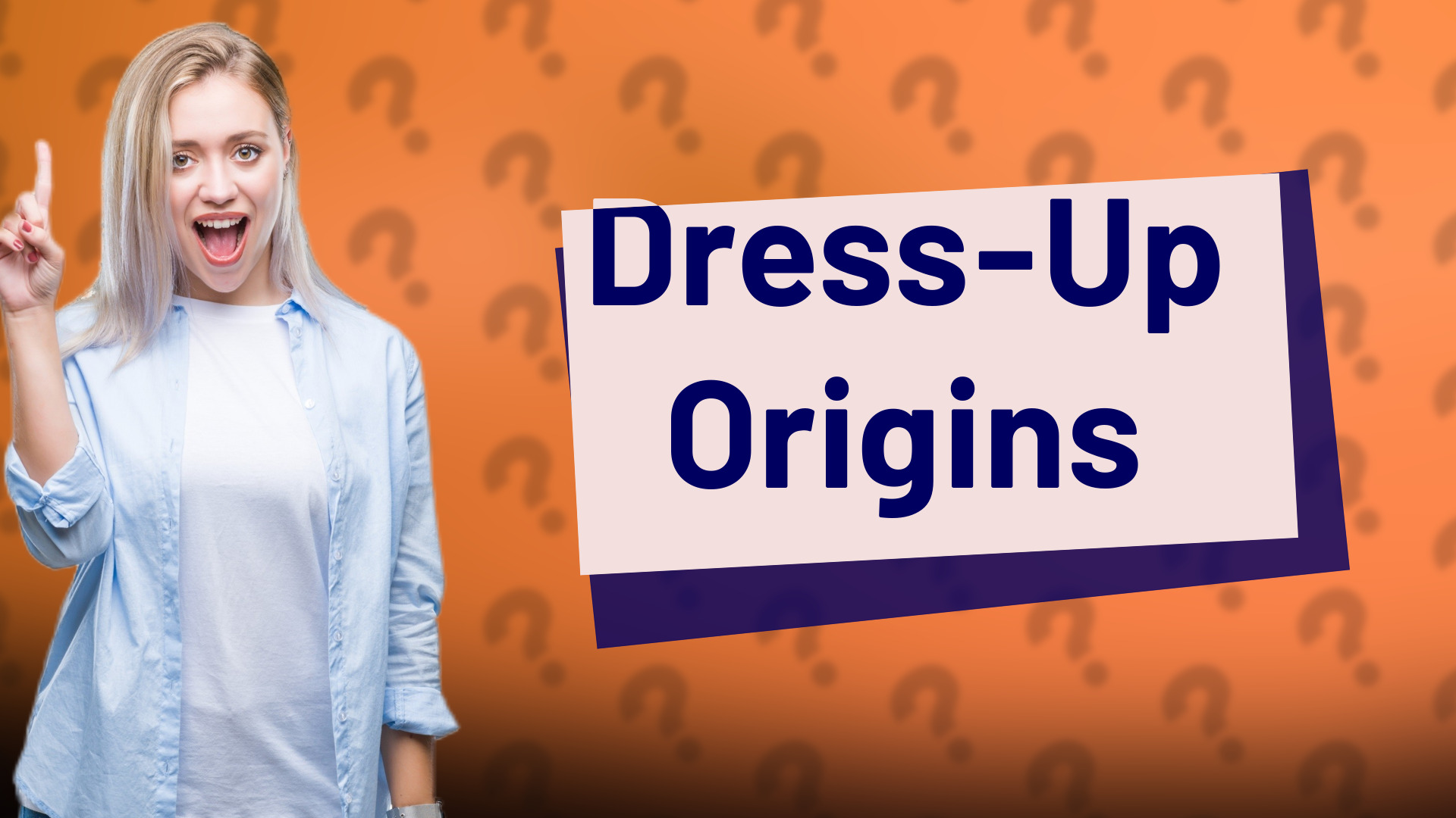 Dress-Up Origins