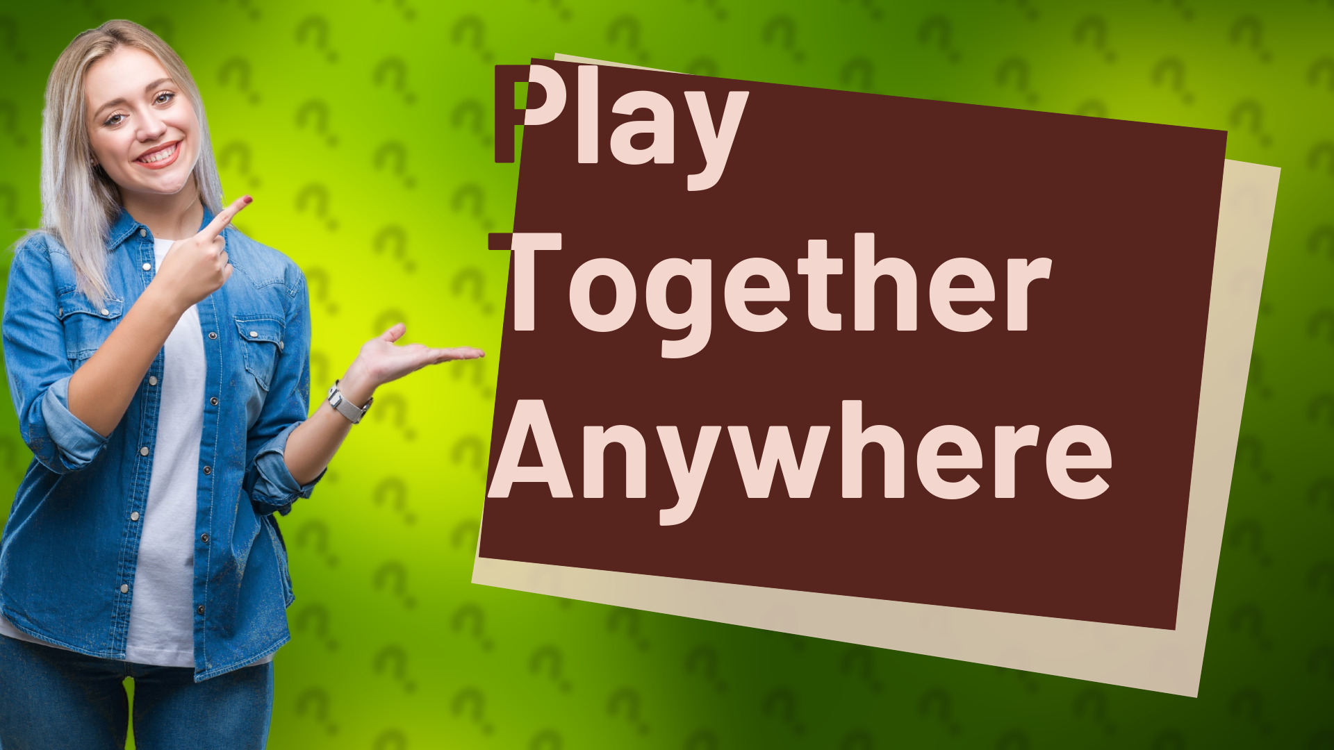 Play Together Anywhere