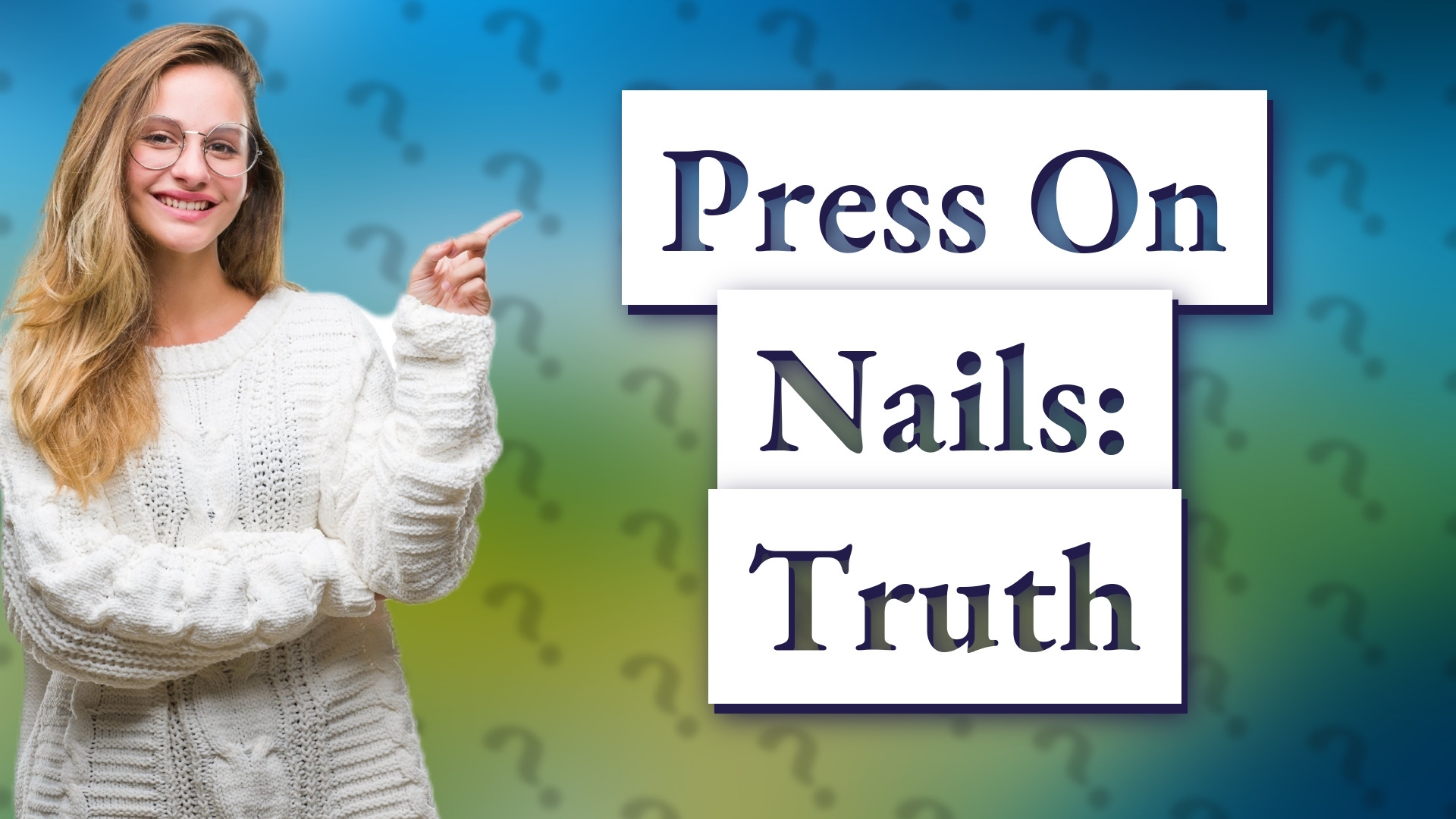Press On Nails: Truth