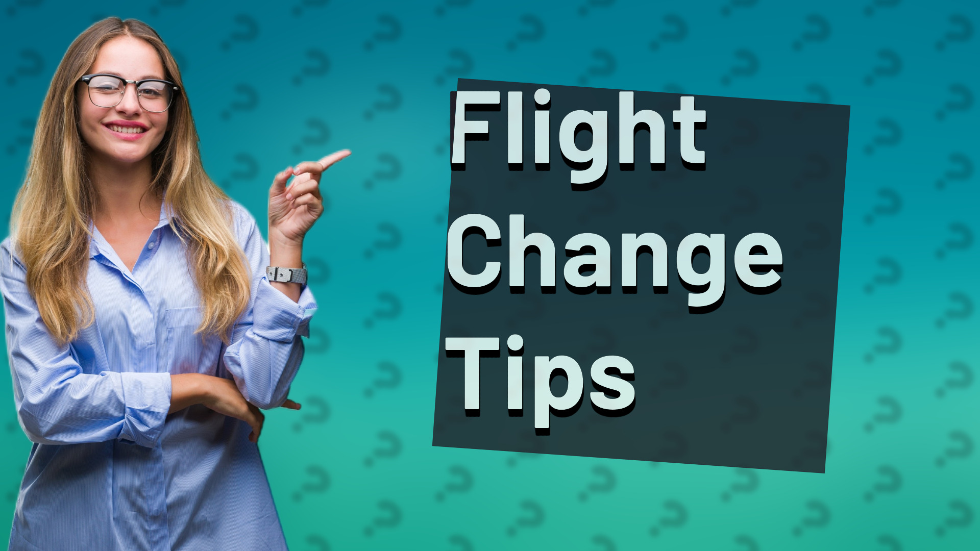 Flight Change Tips
