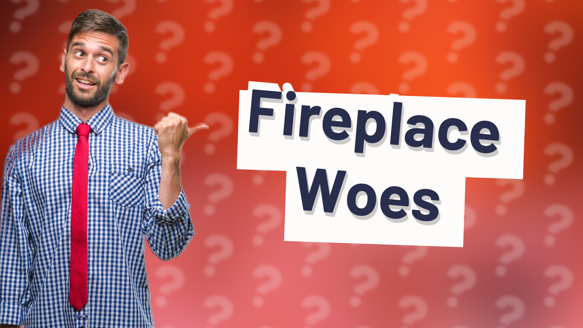 Fireplace Woes