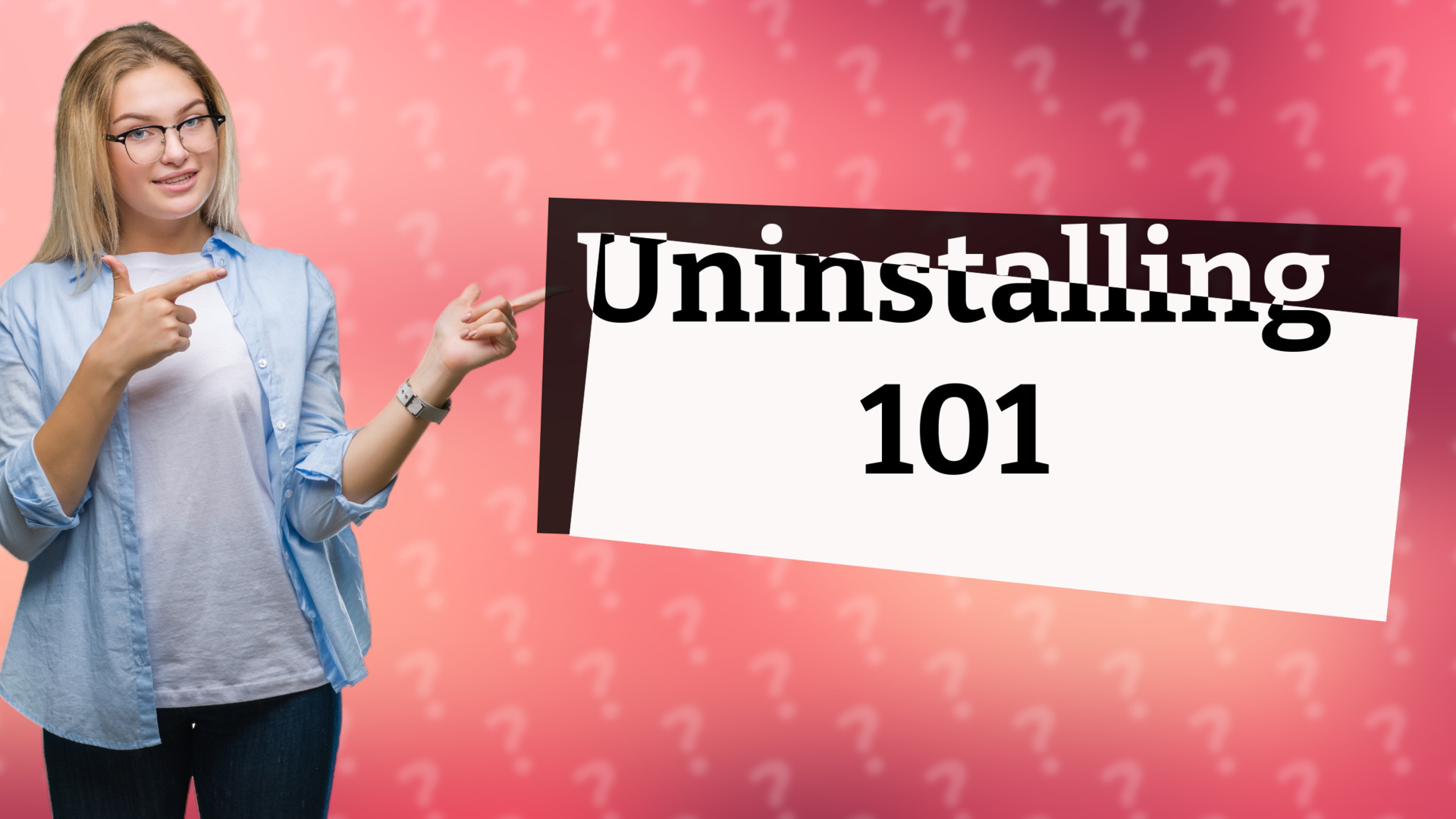 Uninstalling 101