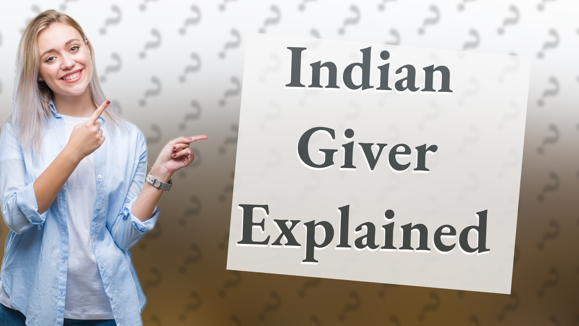 Indian Giver Explained