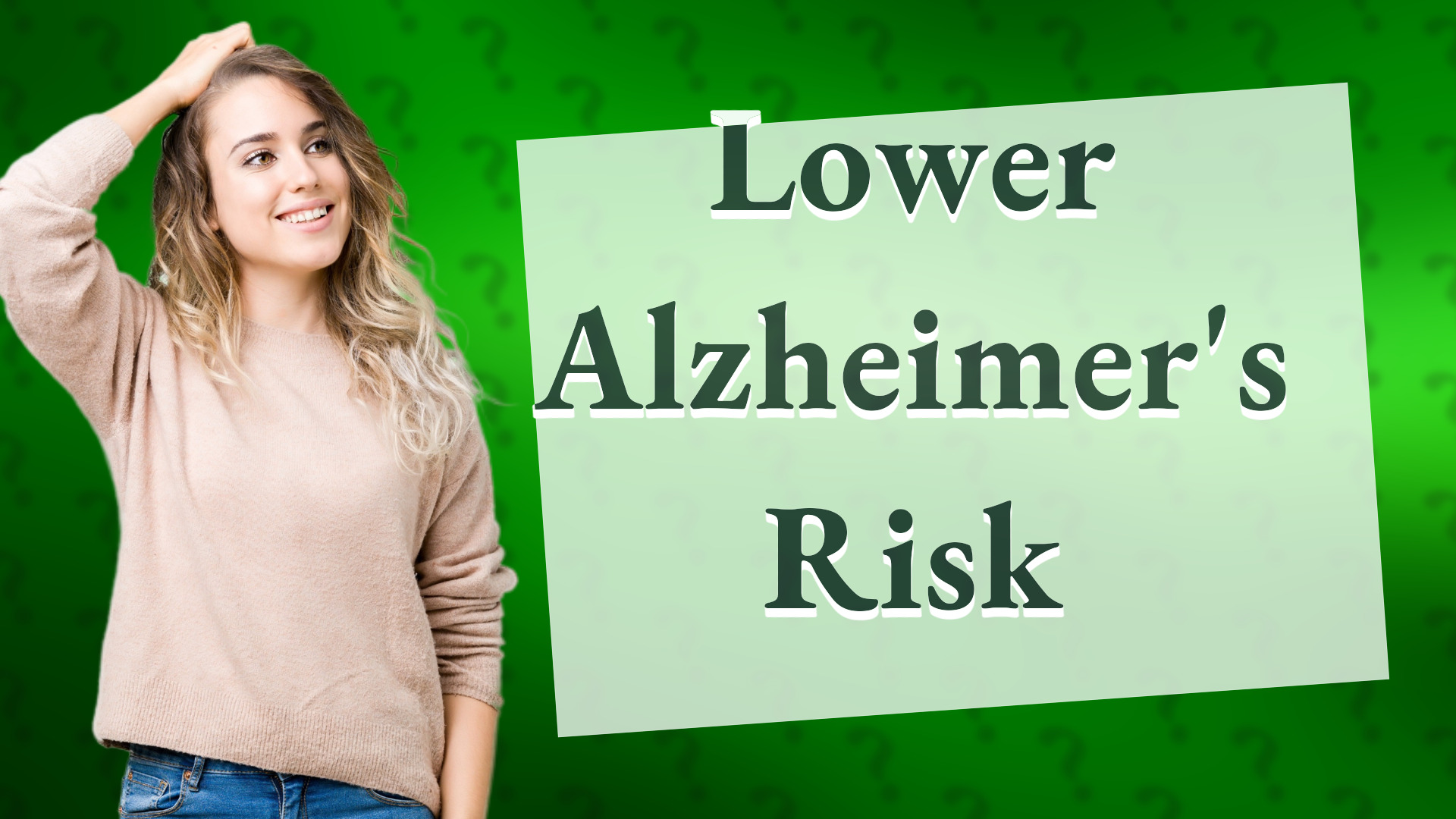 Lower Alzheimer's Risk
