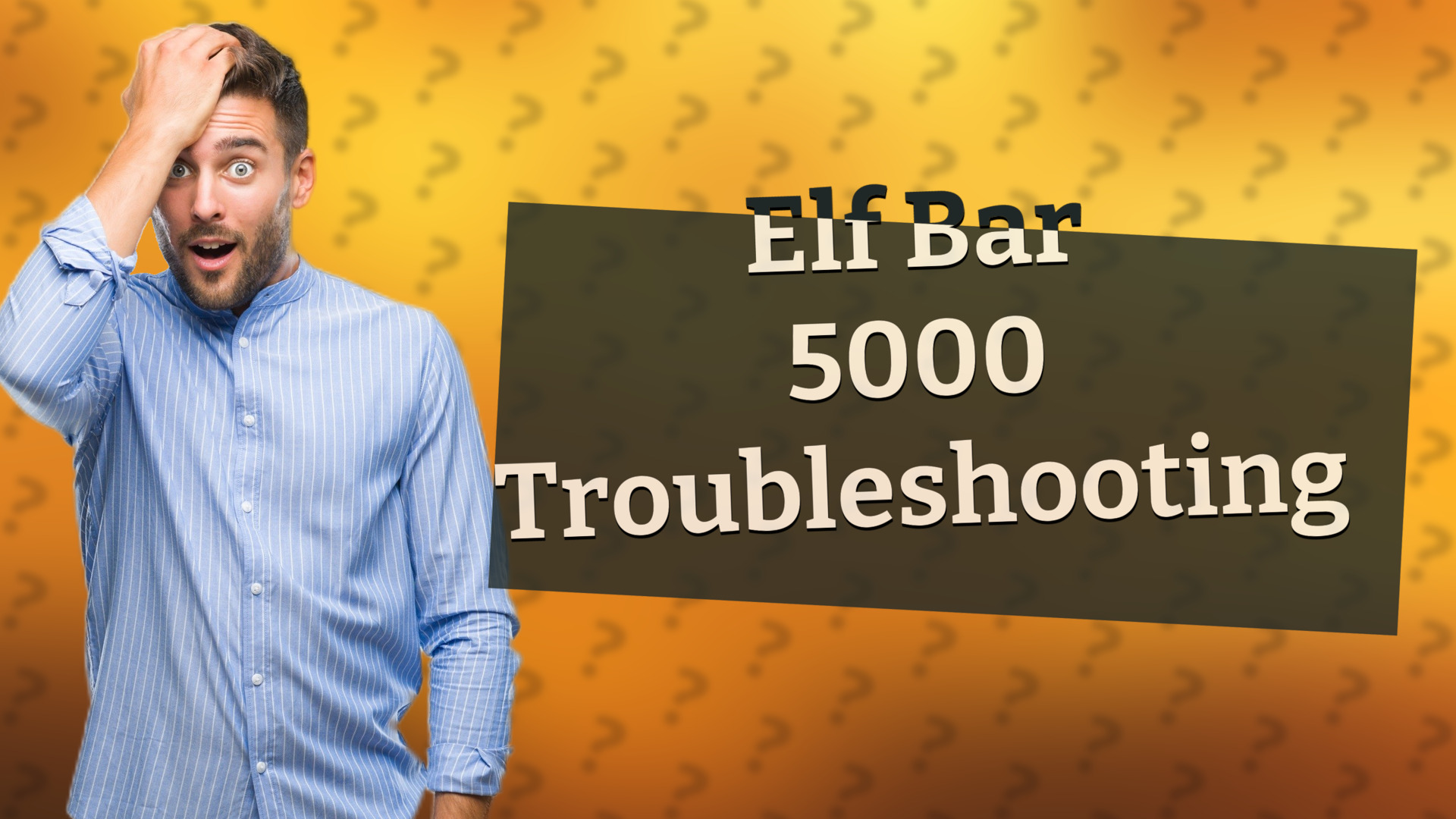 Elf Bar 5000 Troubleshooting