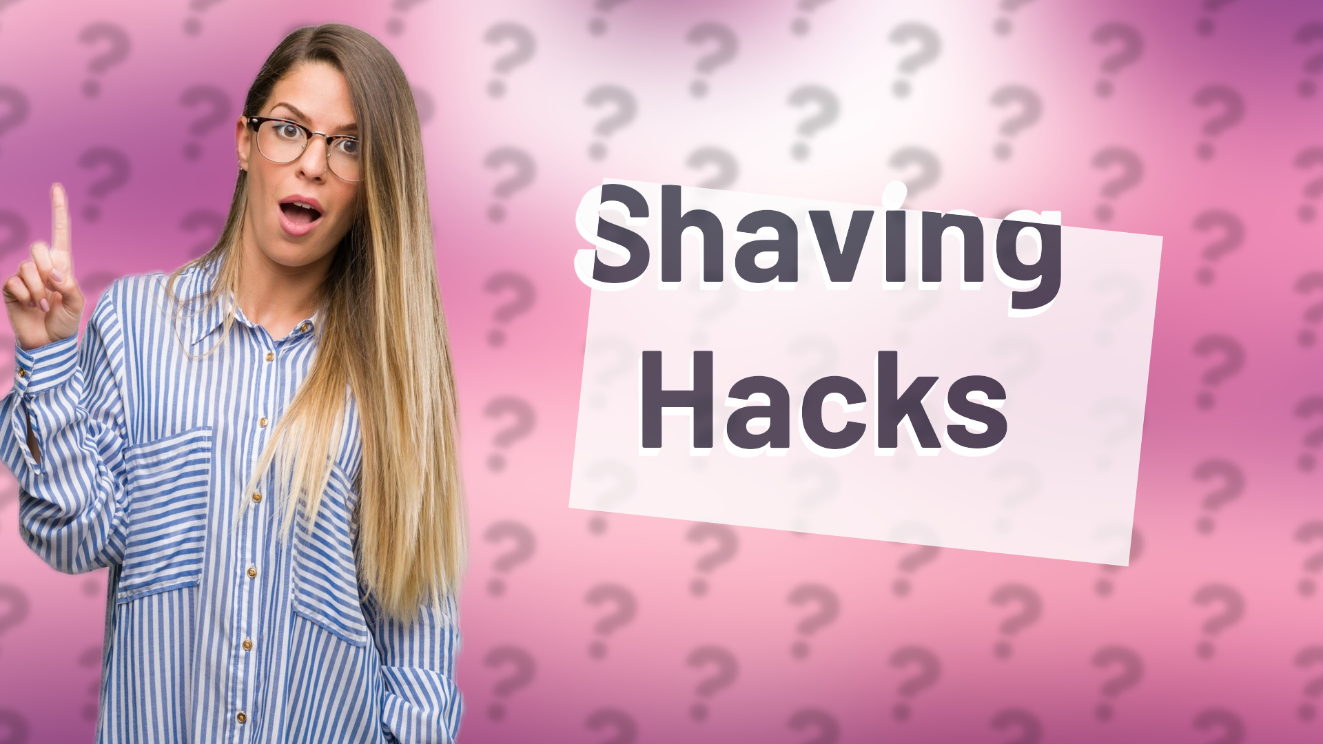 Shaving Hacks