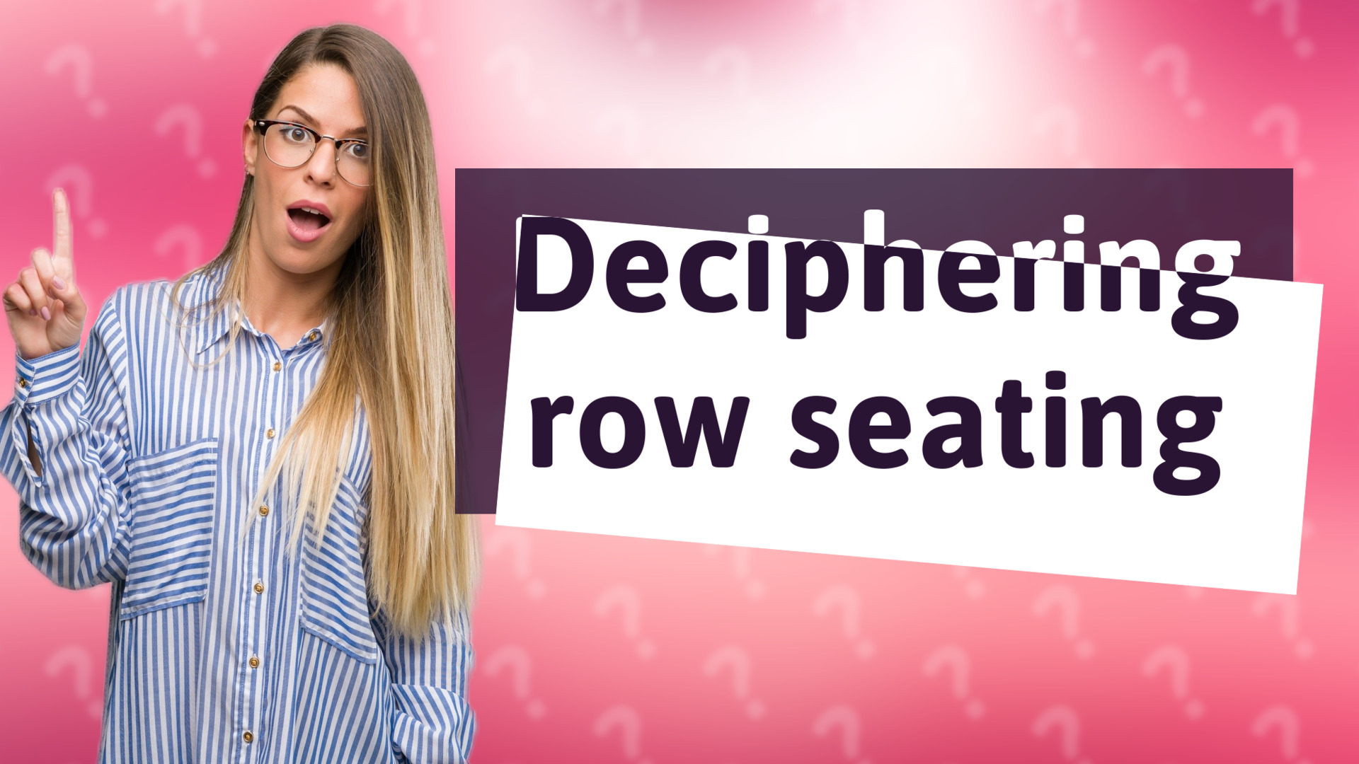Deciphering row seating