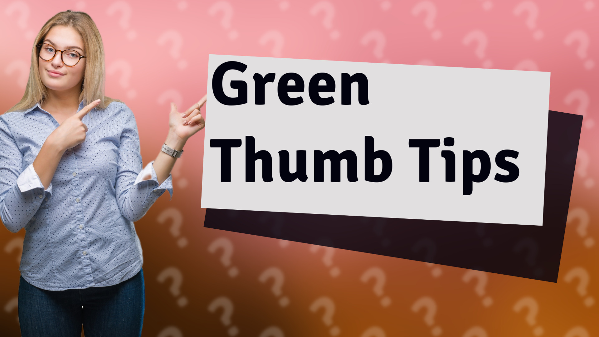 Green Thumb Tips