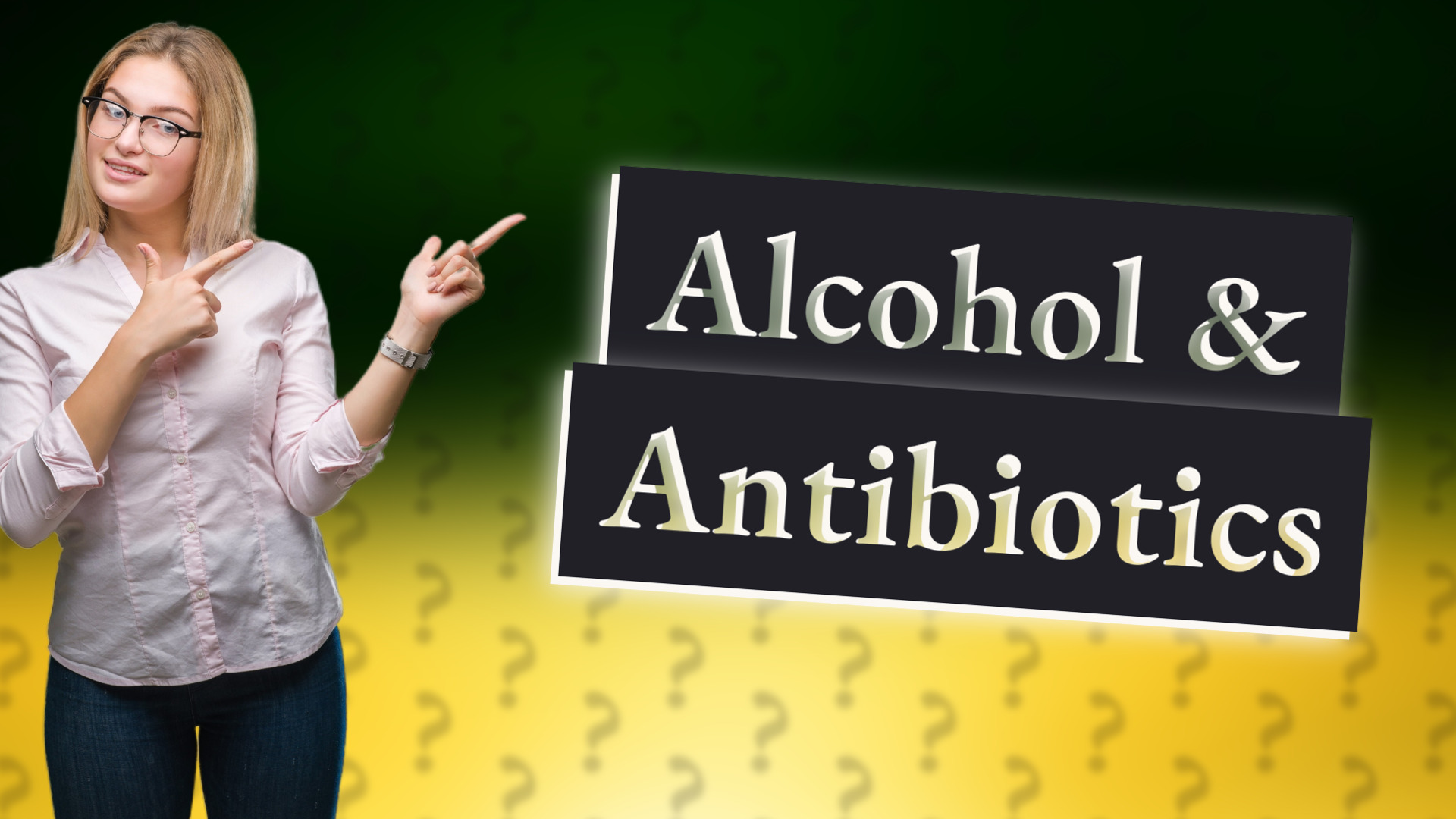 Alcohol & Antibiotics