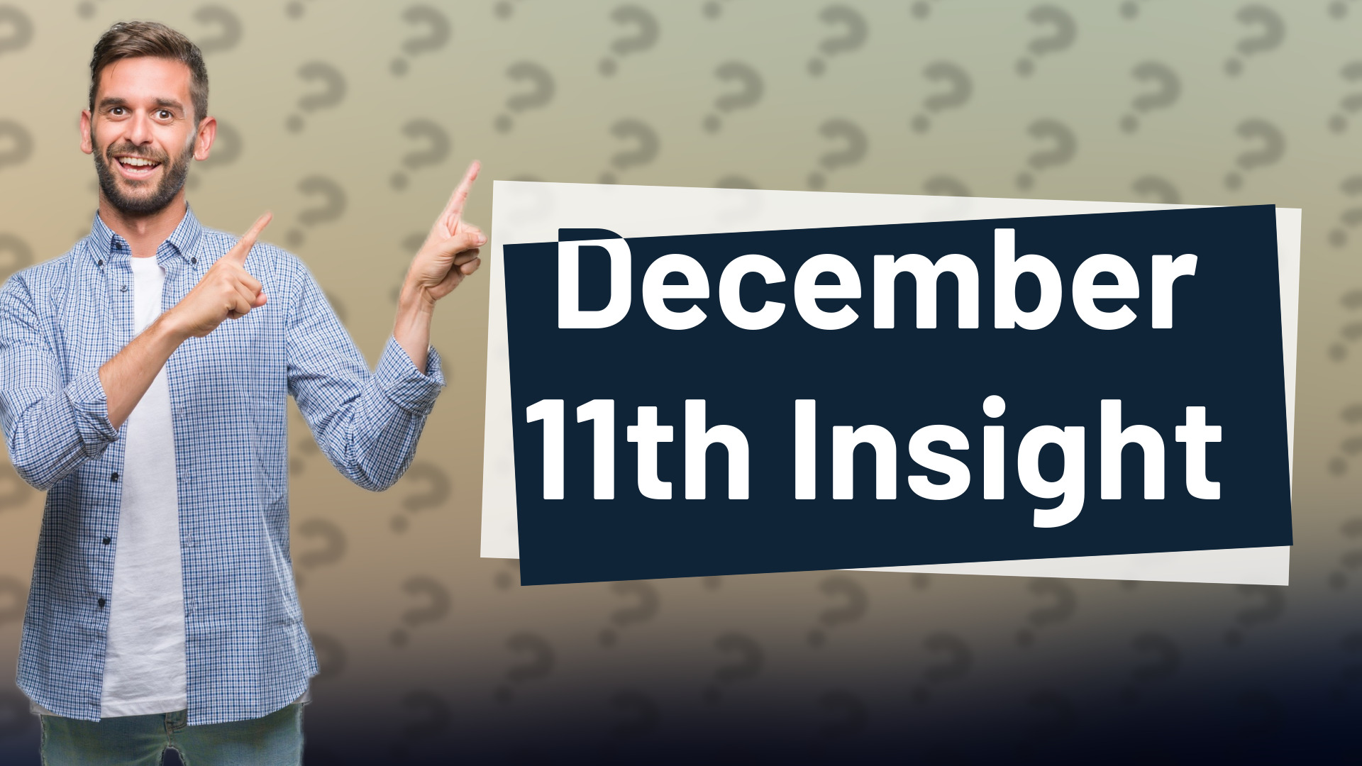 December 11th Insight