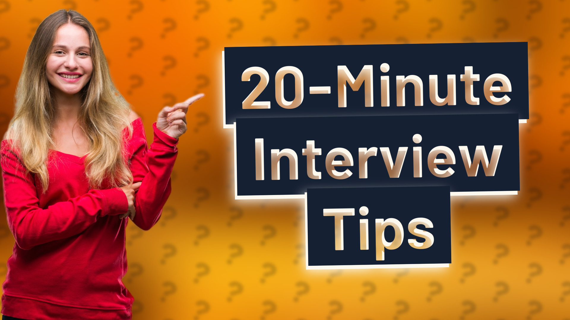 20-Minute Interview Tips
