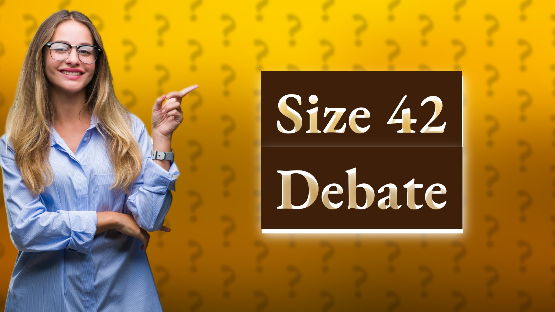 Size 42 Debate