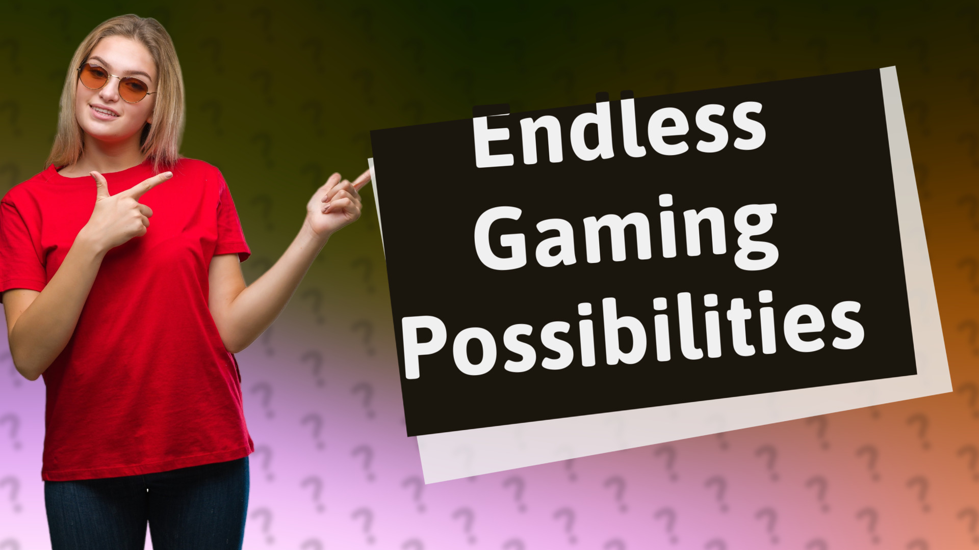 Endless Gaming Possibilities