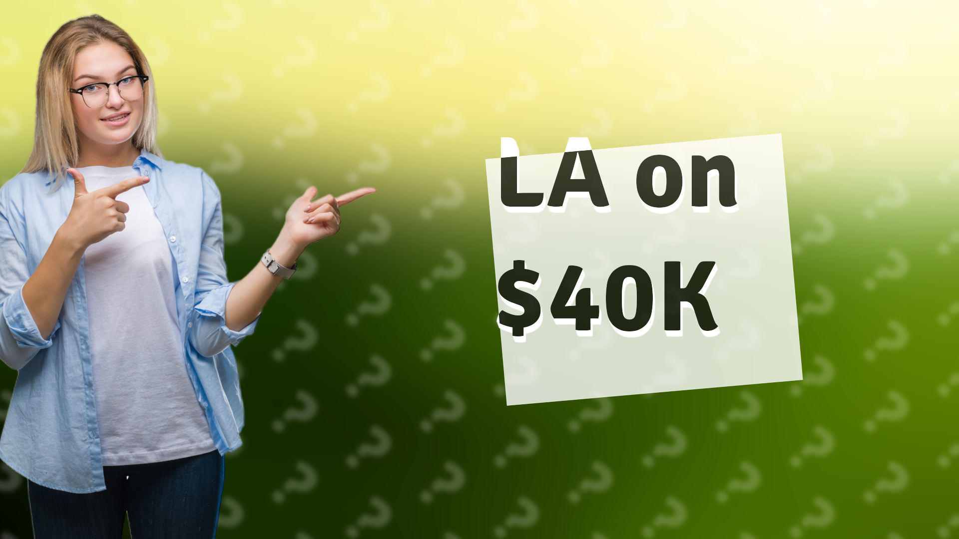 LA on $40K