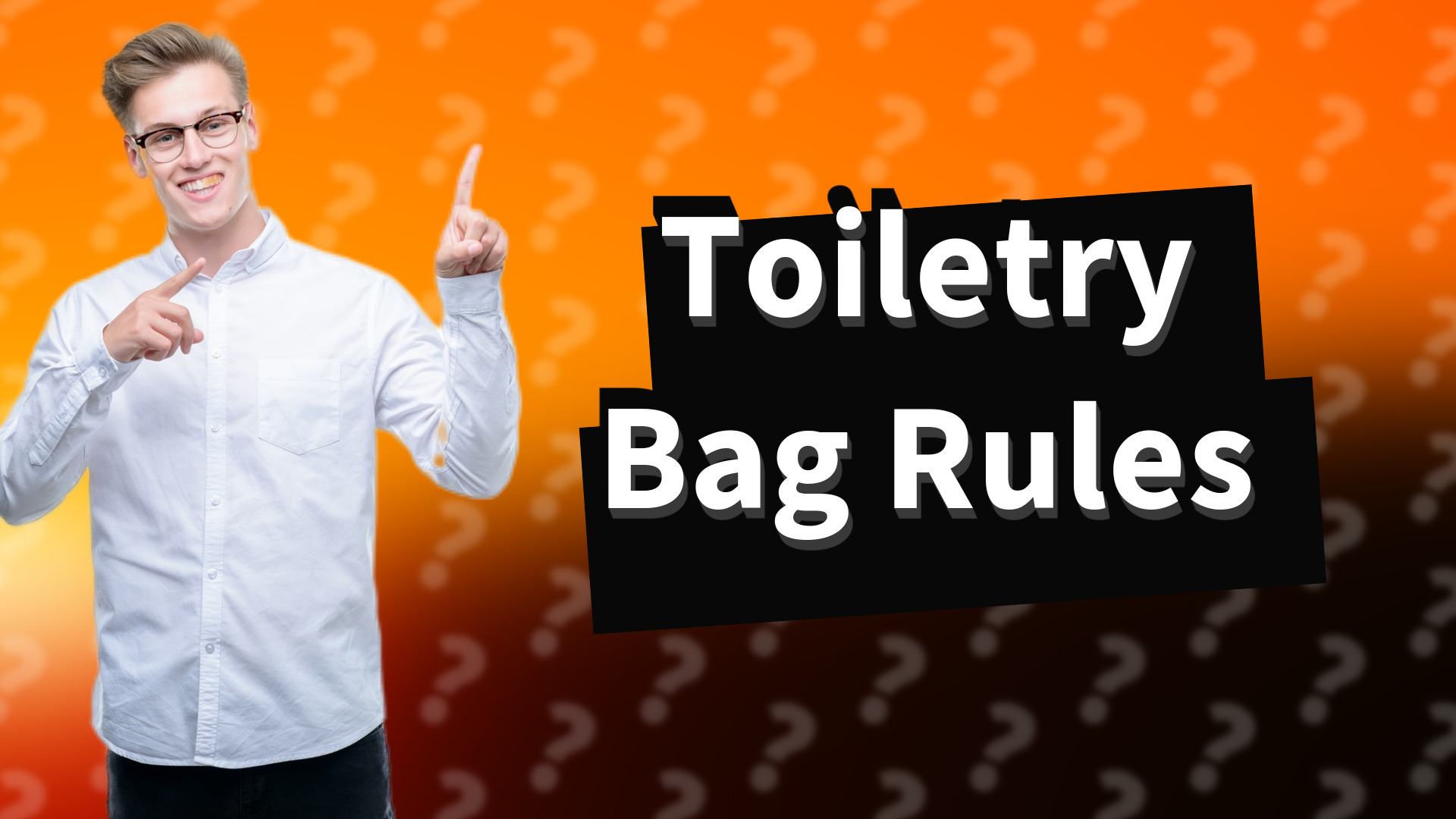 Toiletry Bag Rules