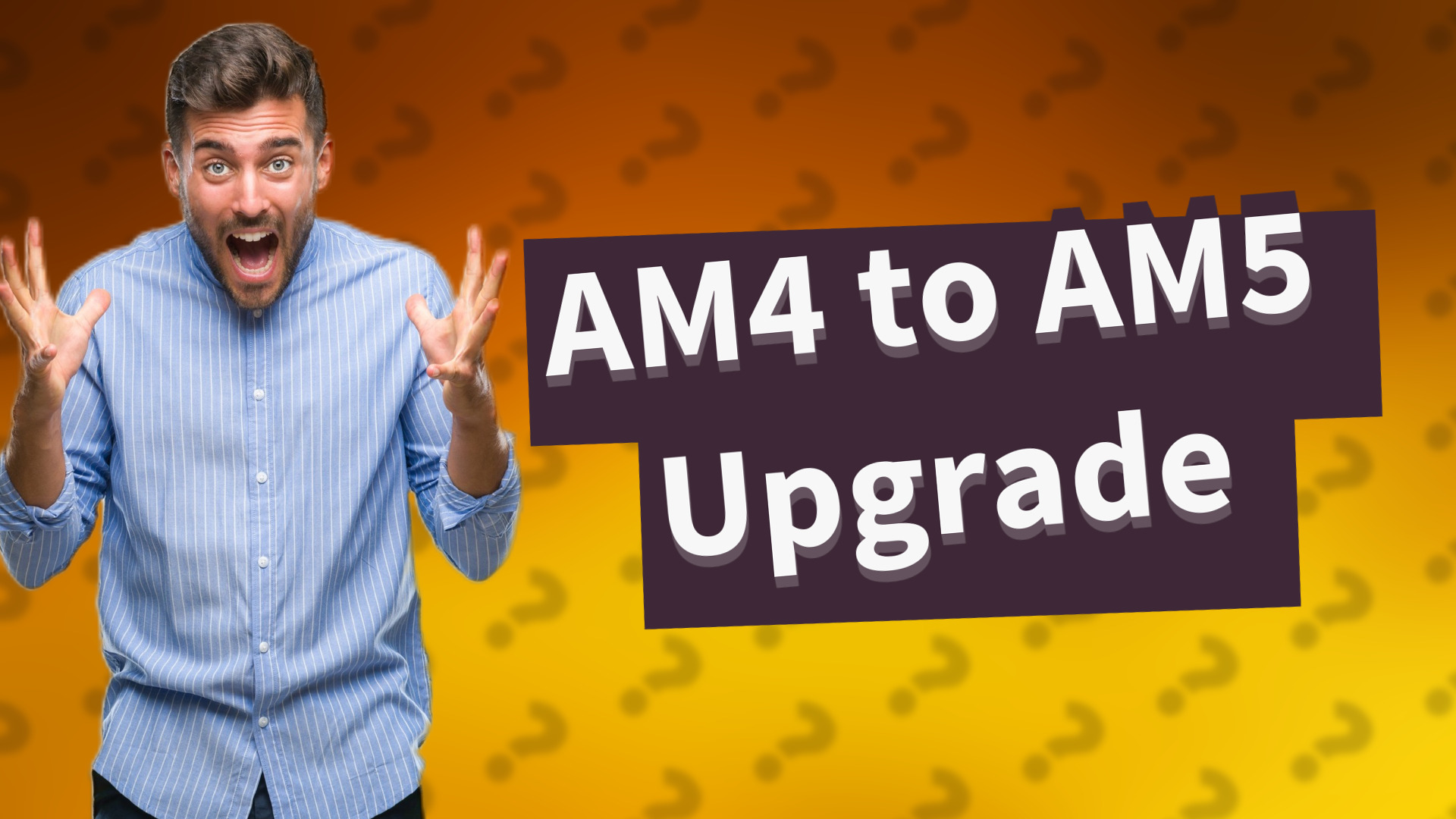 AM4 to AM5 Upgrade