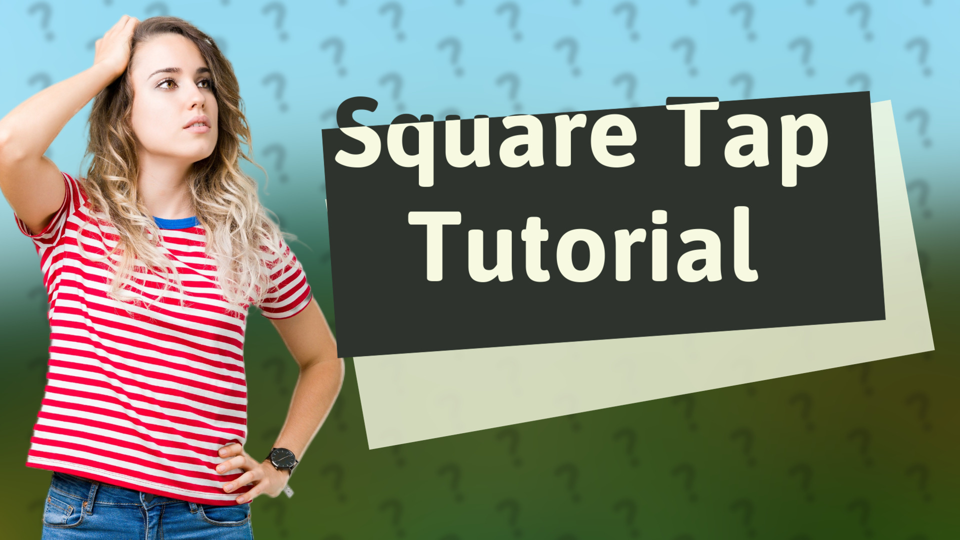 Square Tap Tutorial