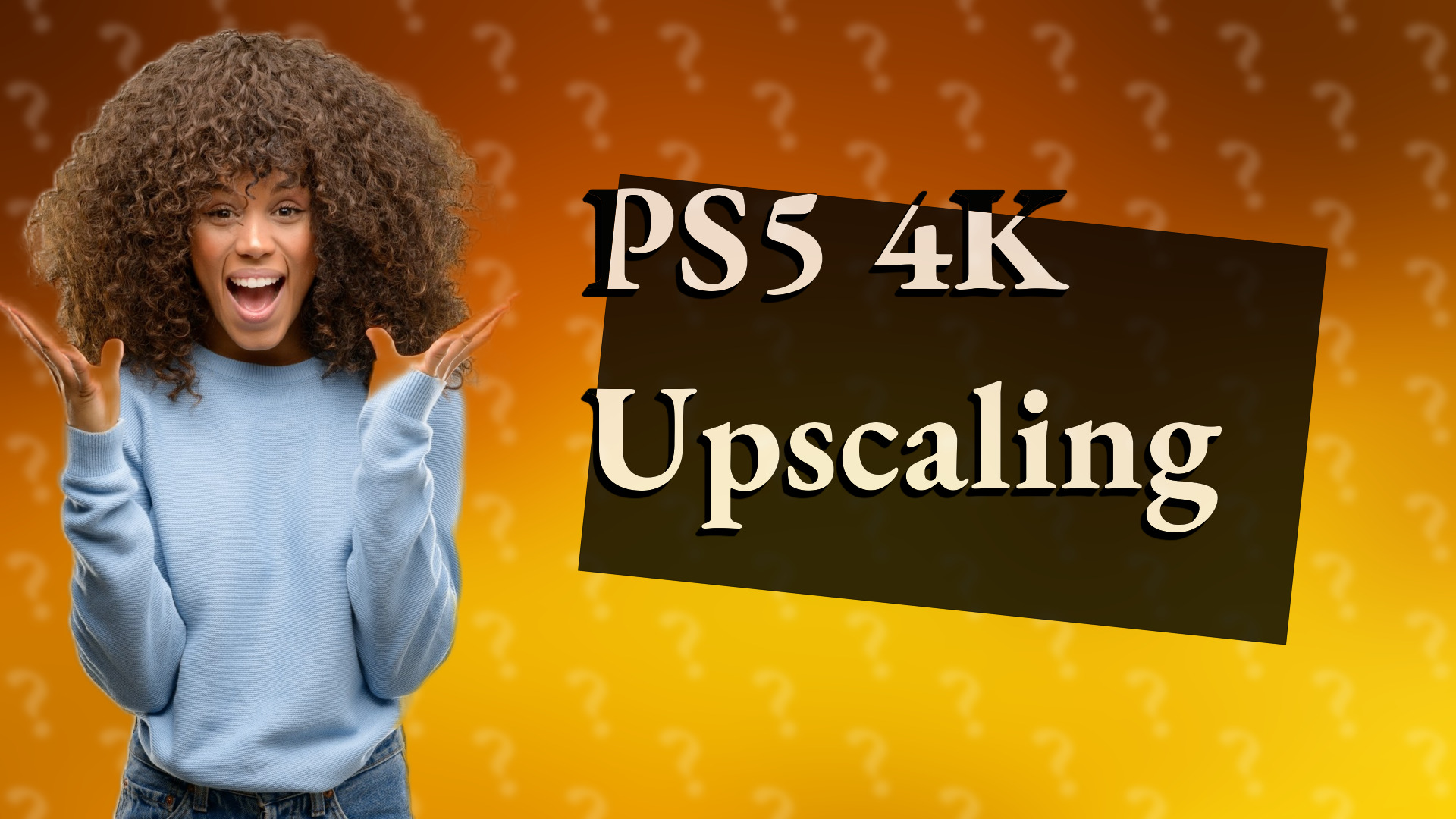 PS5 4K Upscaling
