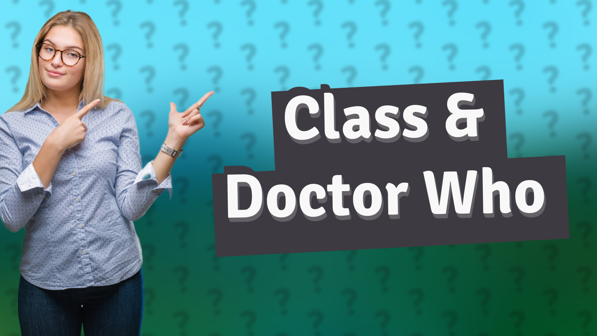 Class & Doctor Who