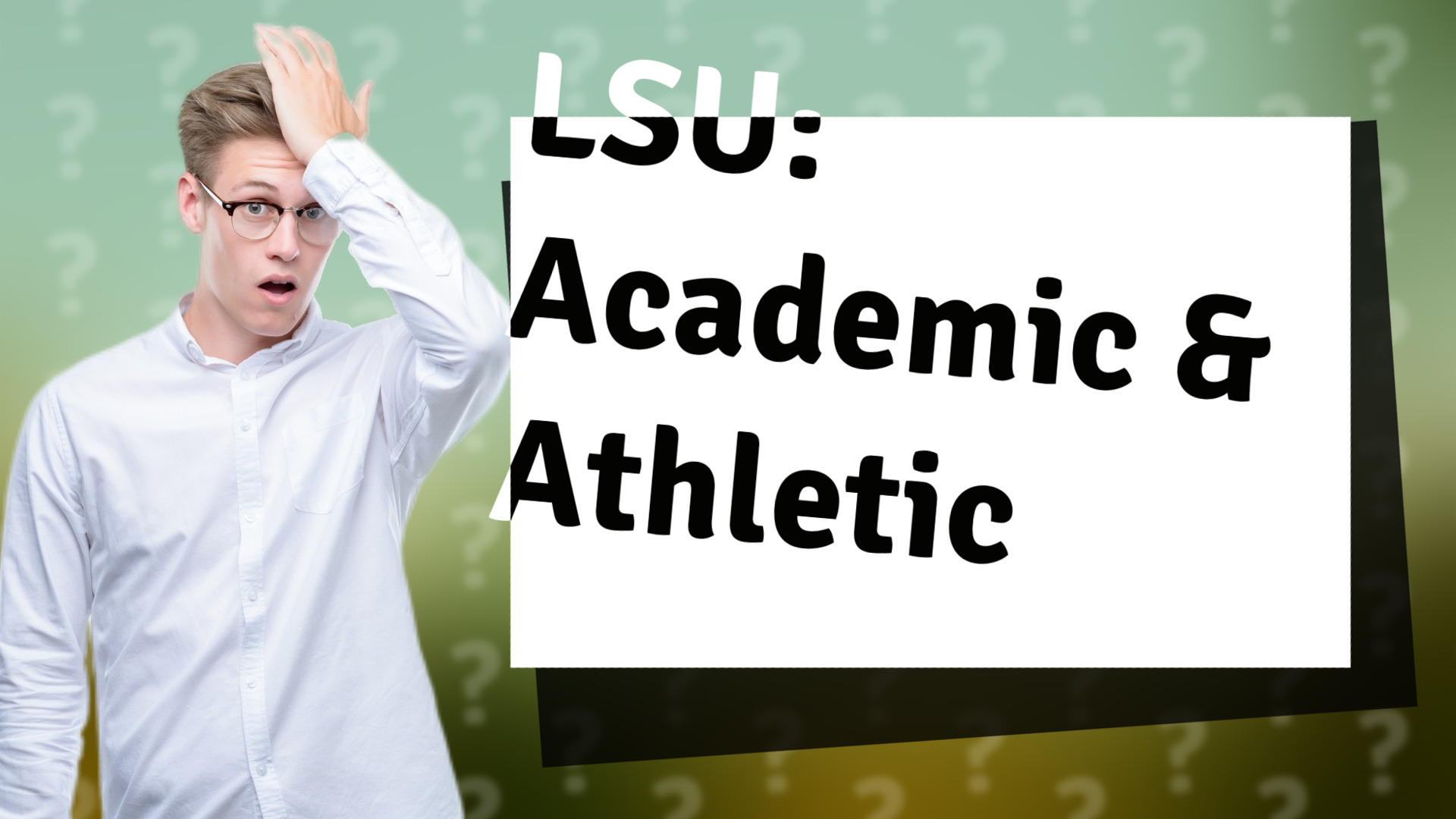 LSU: Academic & Athletic