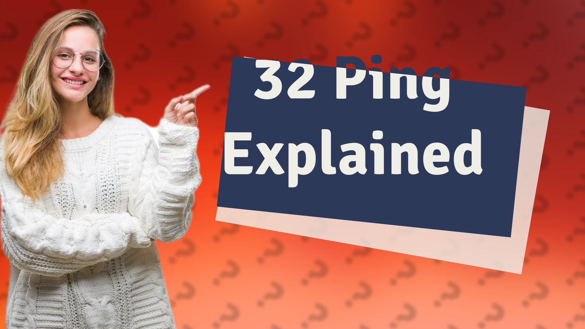 32 Ping Explained