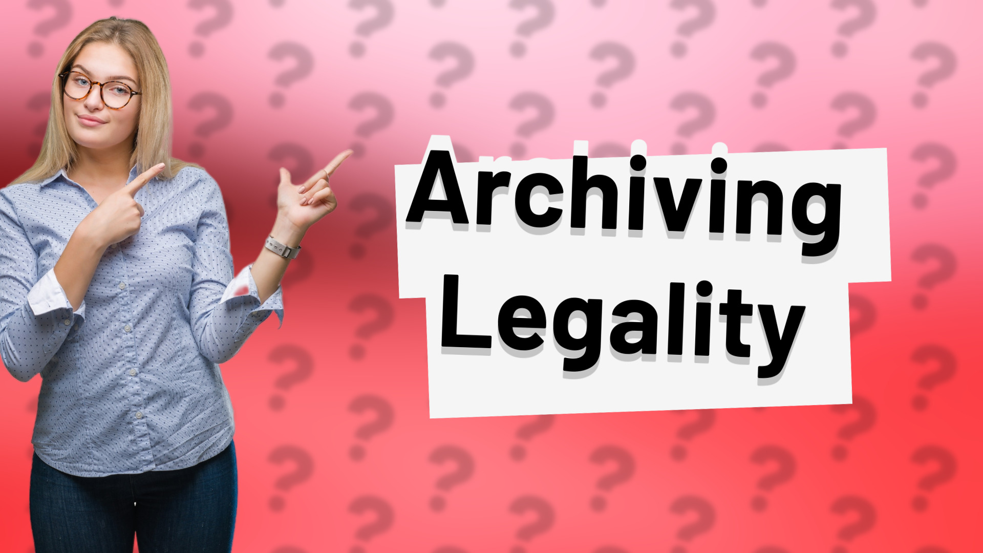 Archiving Legality