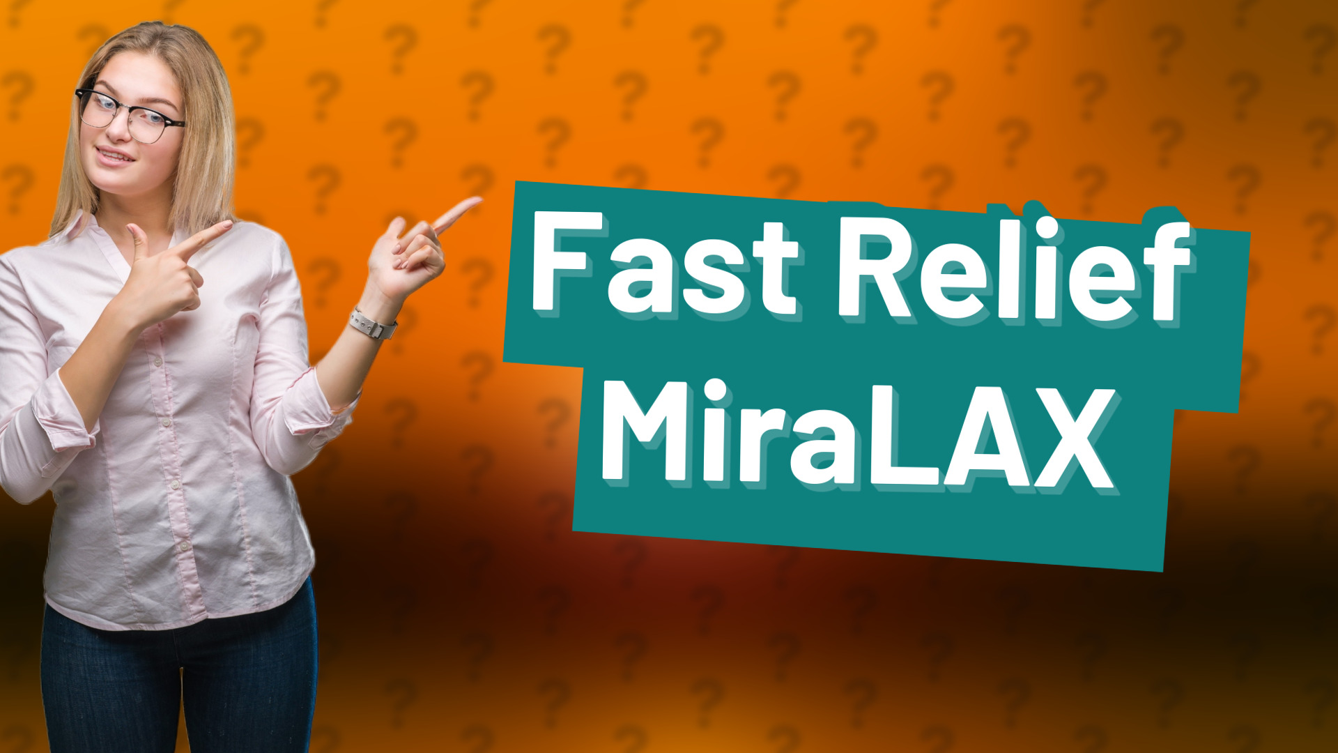 Fast Relief MiraLAX