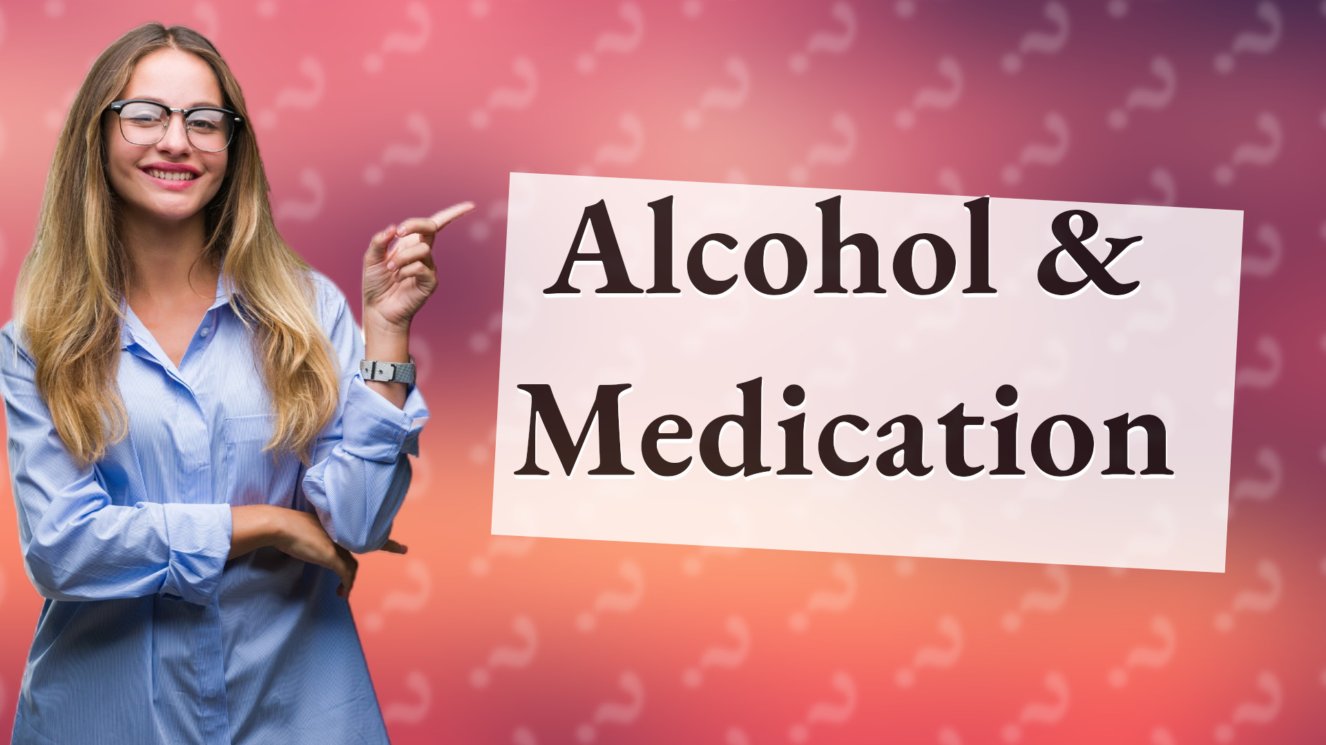 Alcohol & Medication
