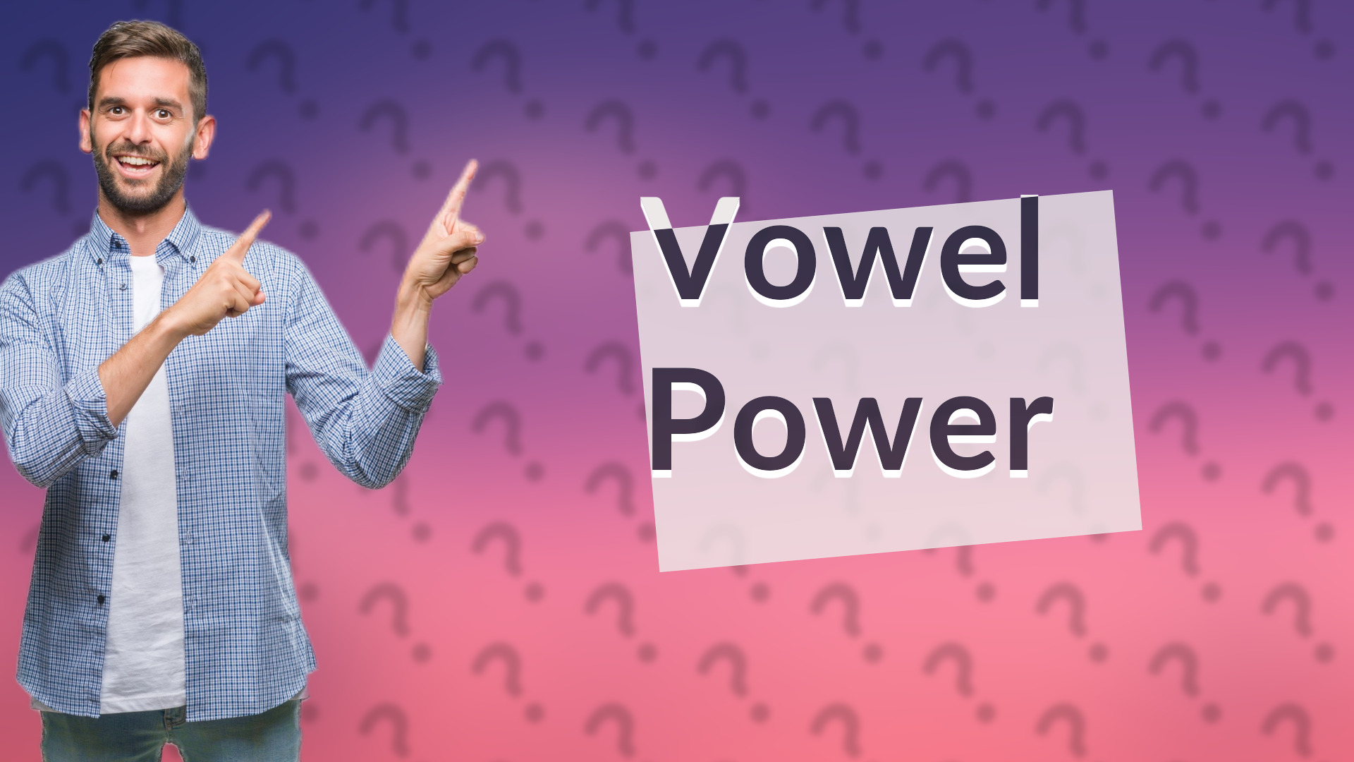 Vowel Power