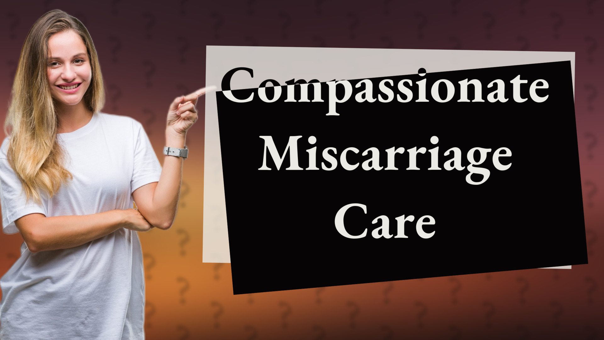Compassionate Miscarriage Care
