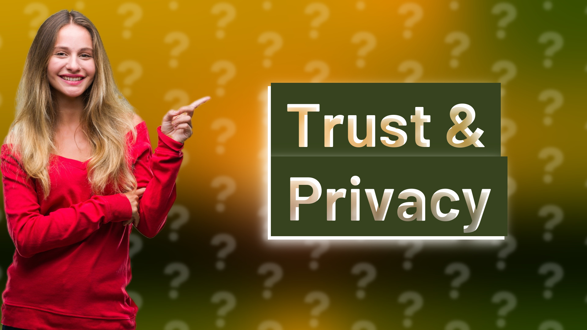 Trust & Privacy
