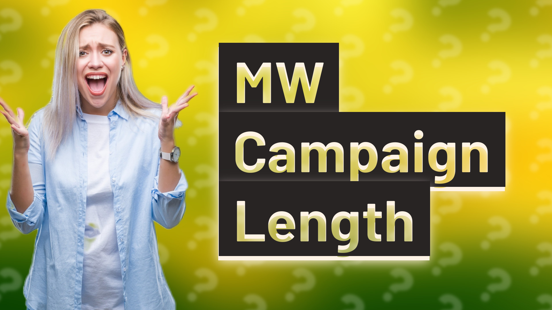 MW Campaign Length