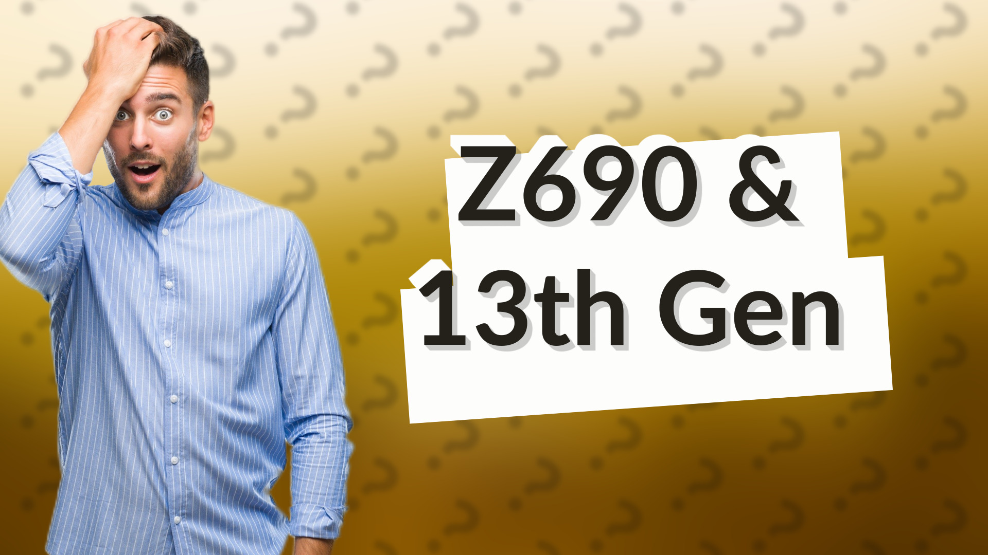 Z690 & 13th Gen