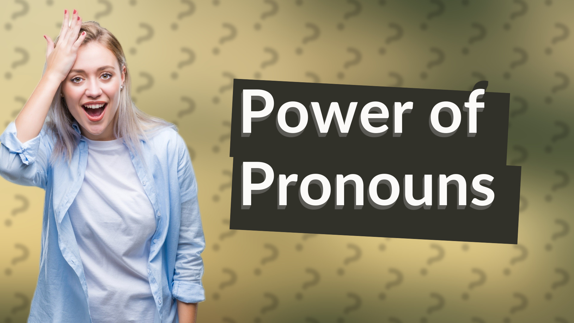 Power of Pronouns