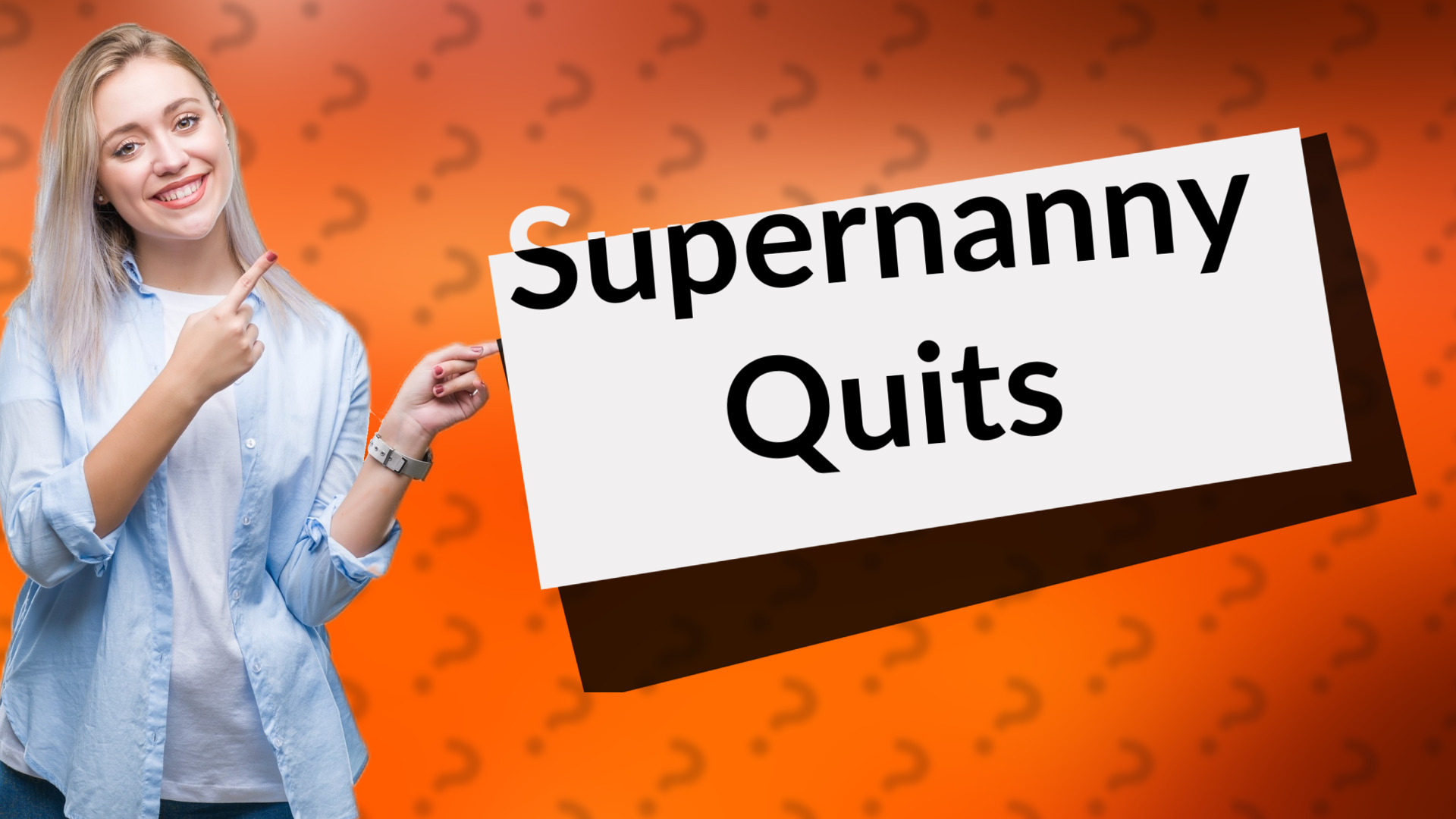 Supernanny Quits