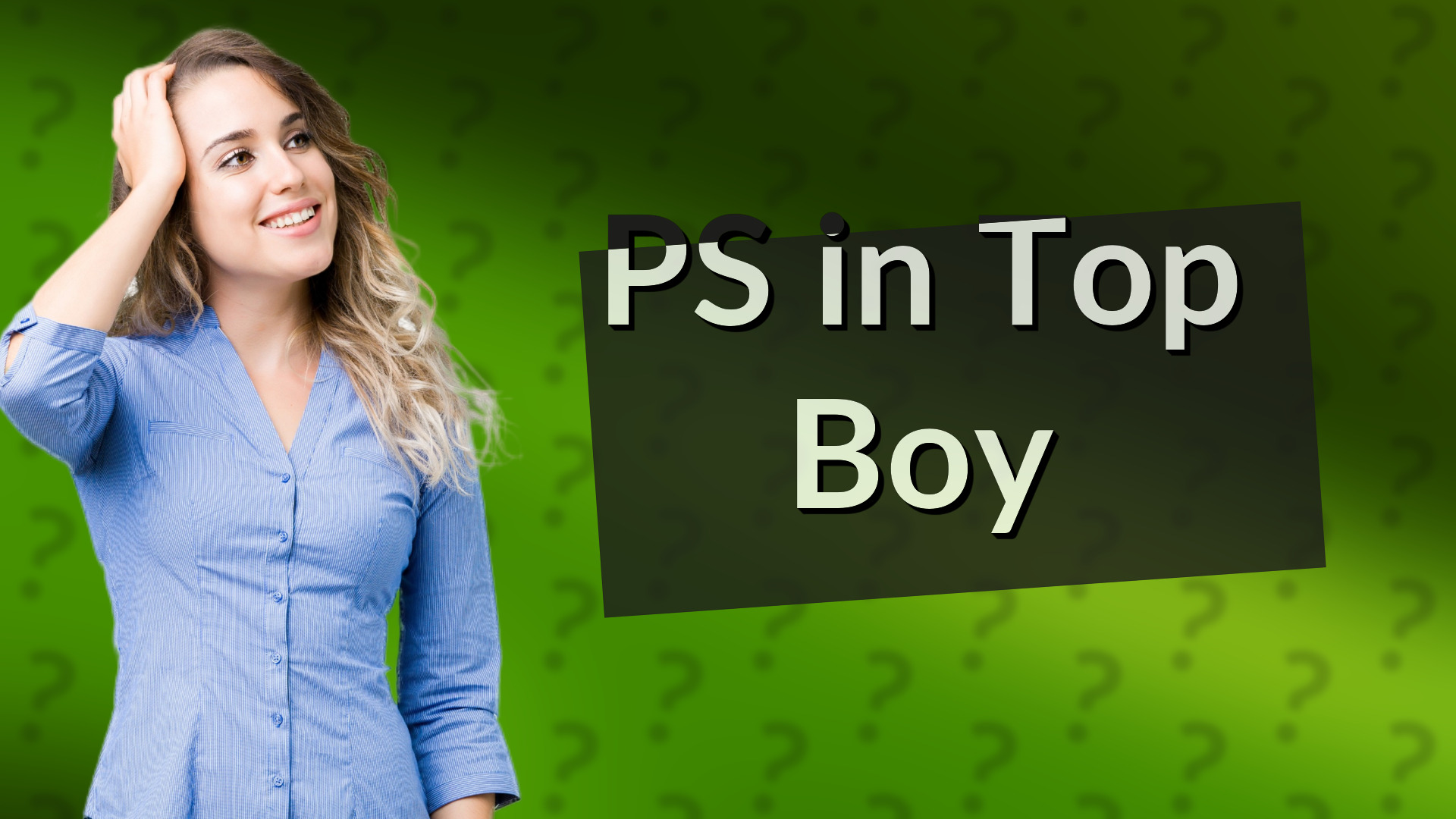 PS in Top Boy