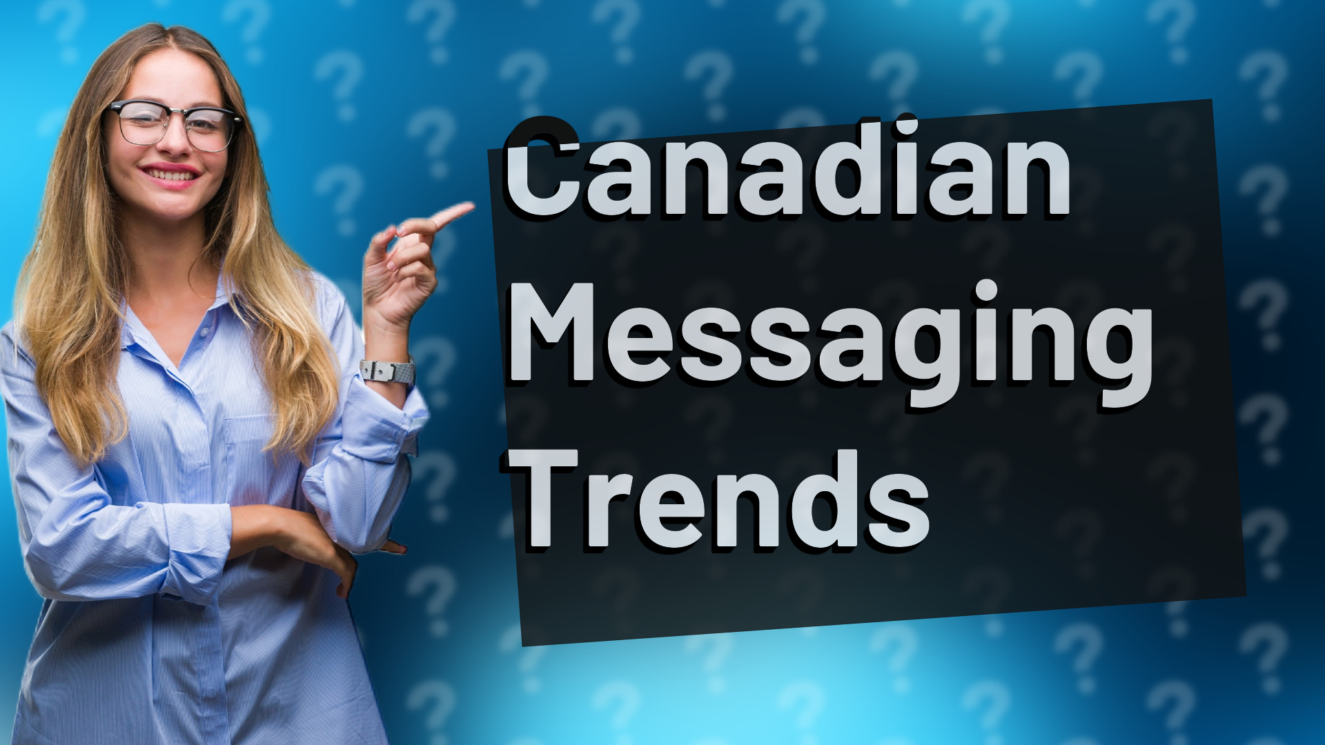 Canadian Messaging Trends