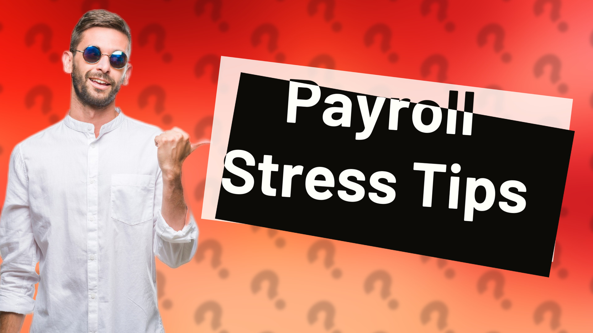 Payroll Stress Tips