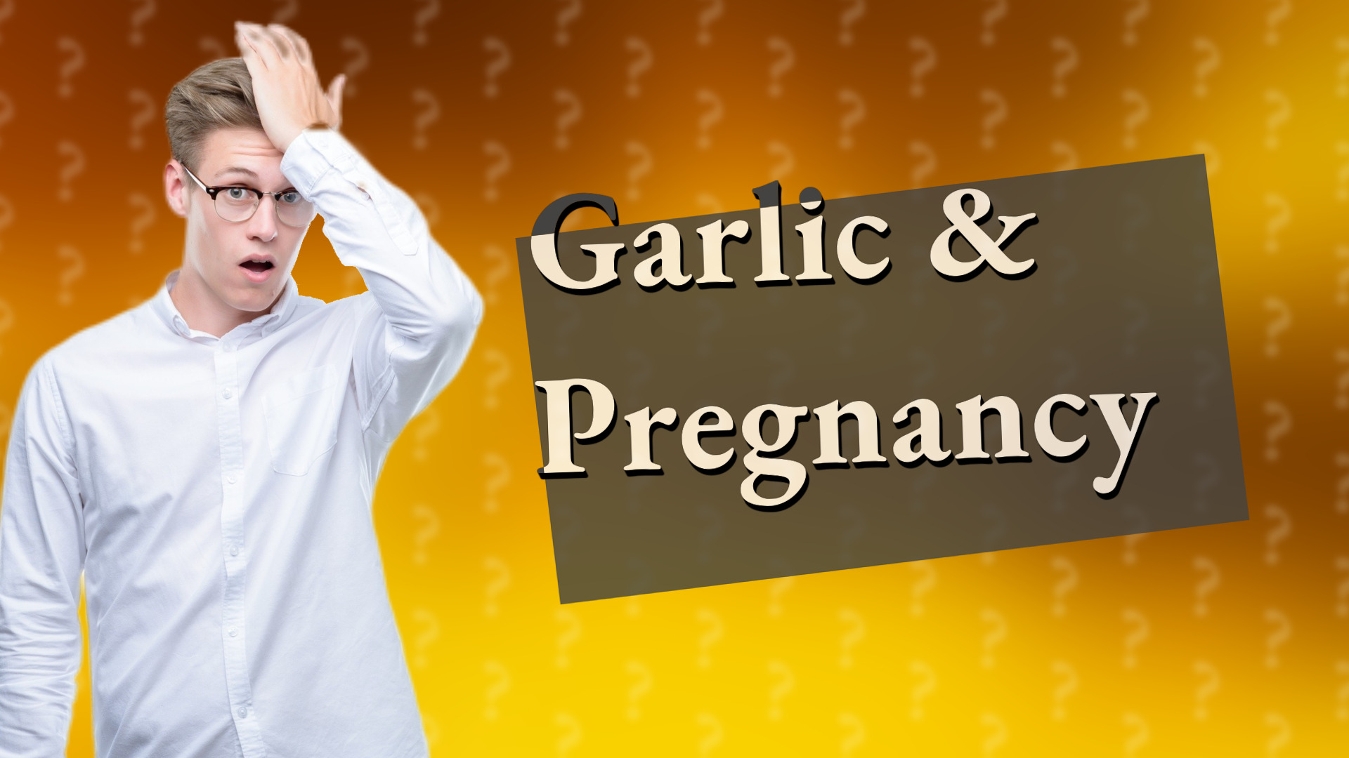 Garlic & Pregnancy