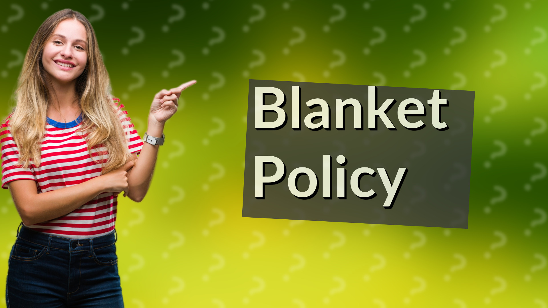 Blanket Policy