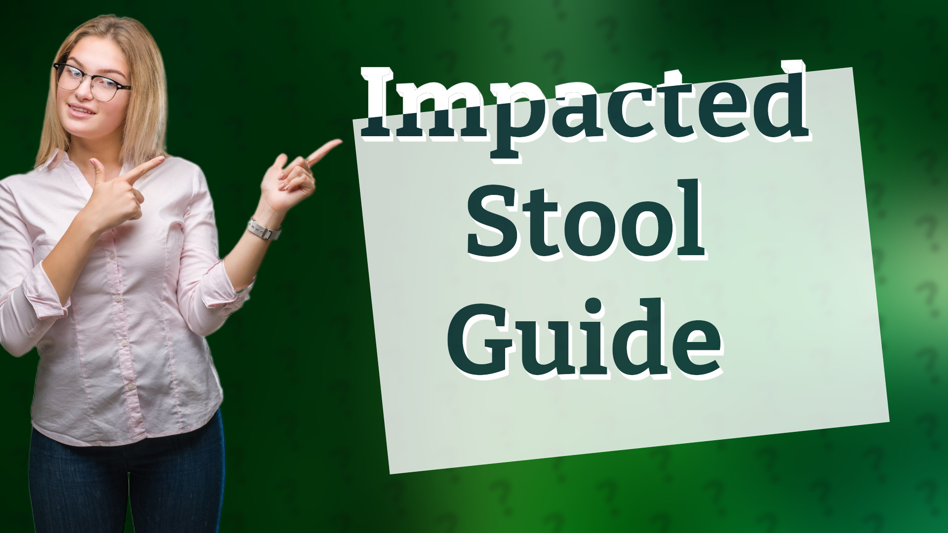 Impacted Stool Guide