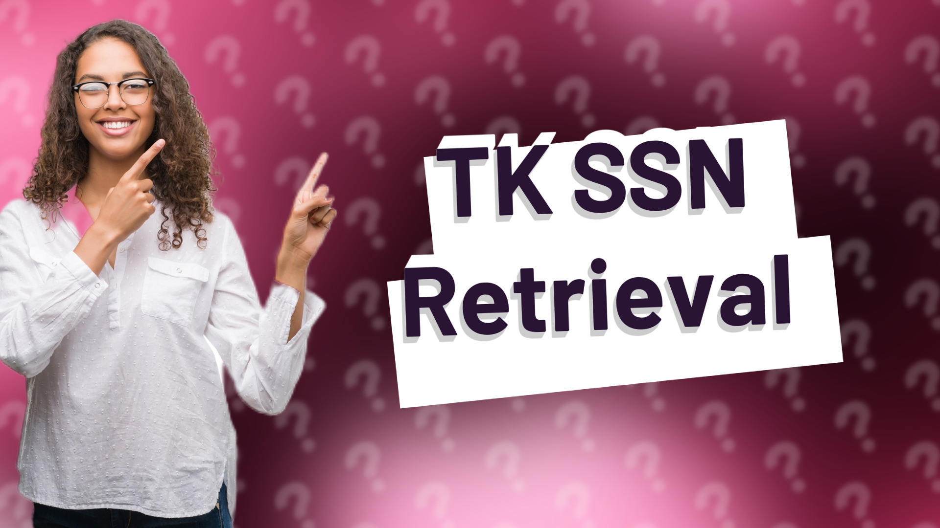 TK SSN Retrieval
