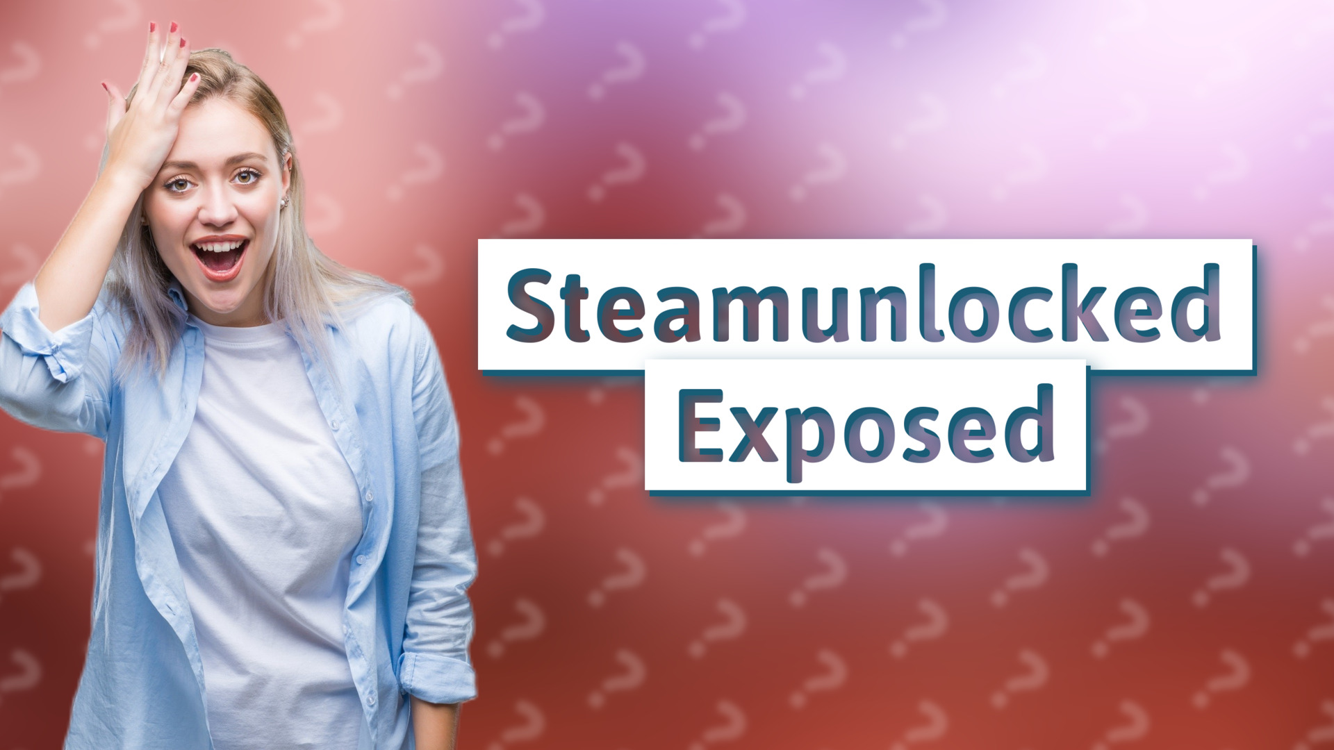 Steamunlocked Exposed