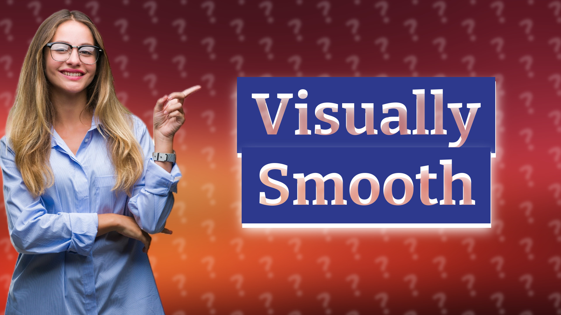 Visually Smooth