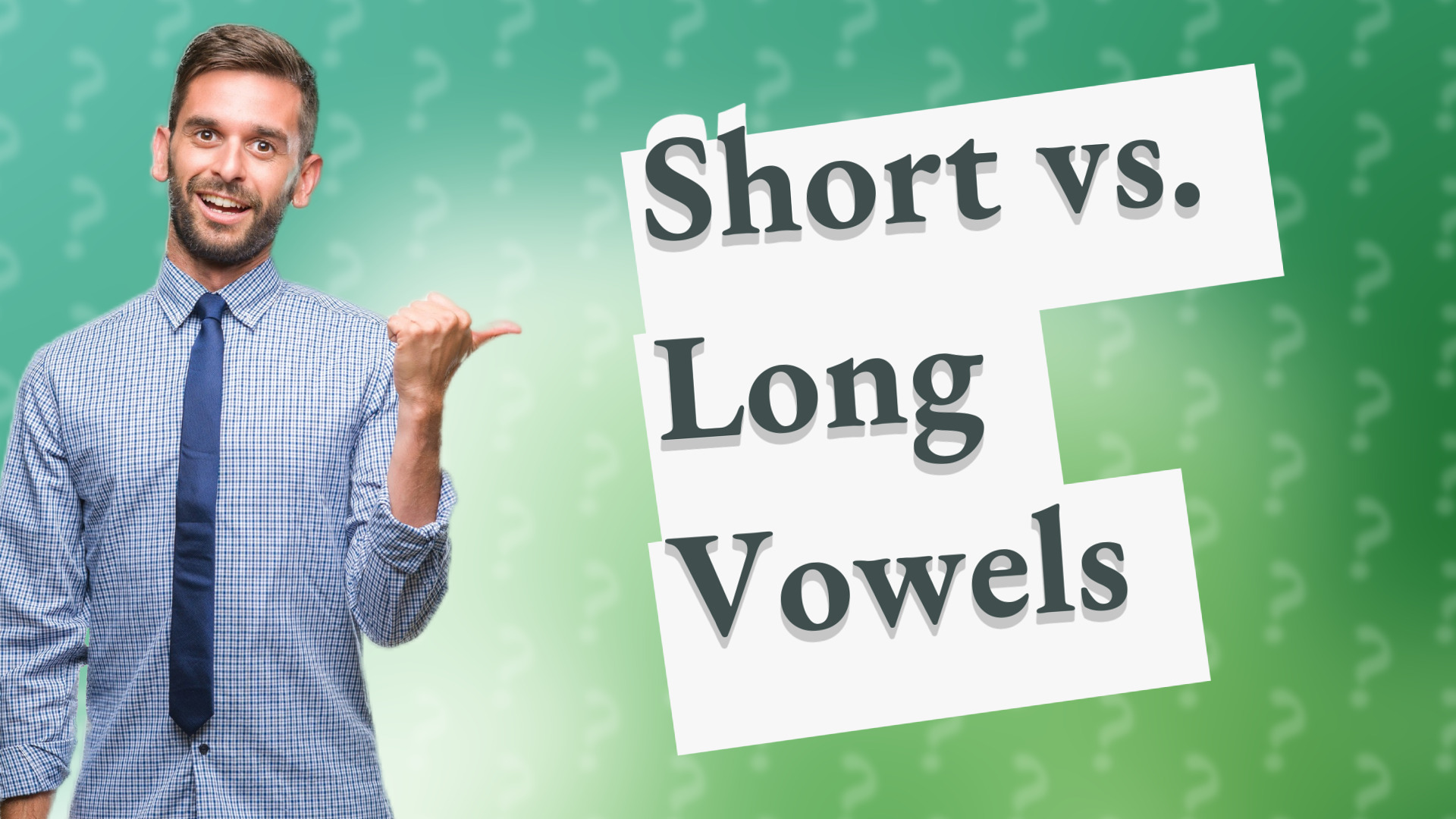Short vs. Long Vowels