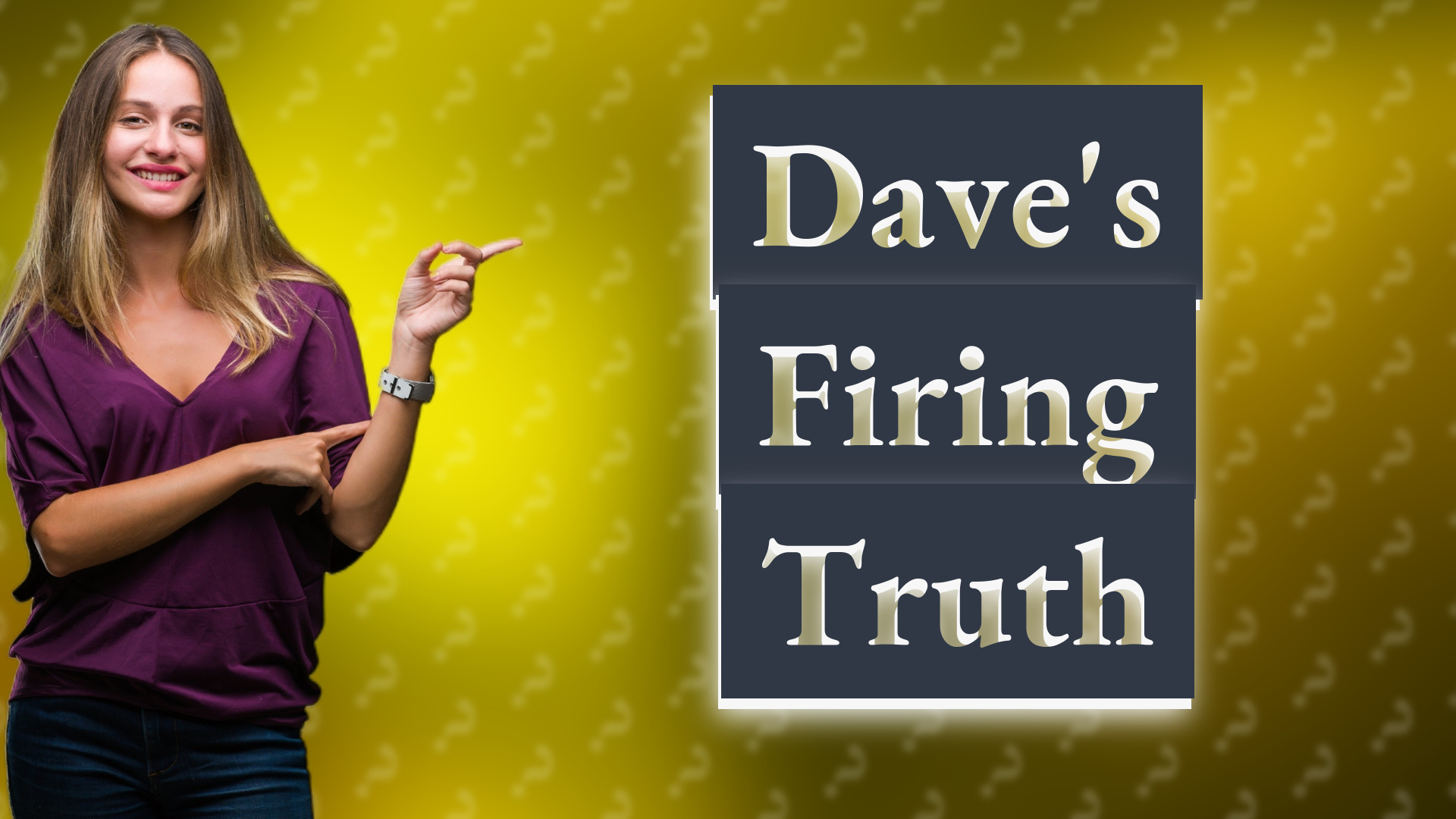 Dave's Firing Truth