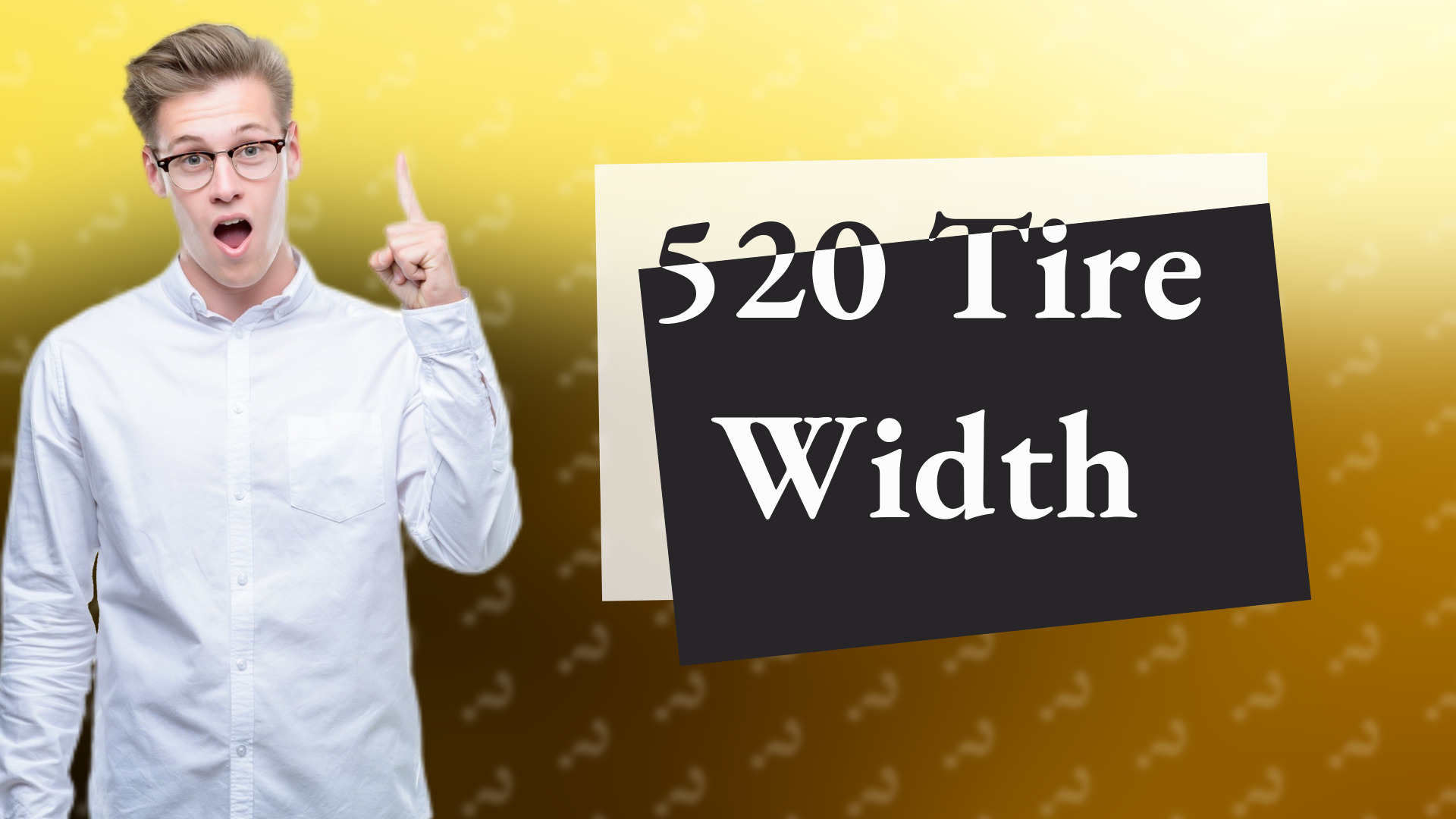 520 Tire Width