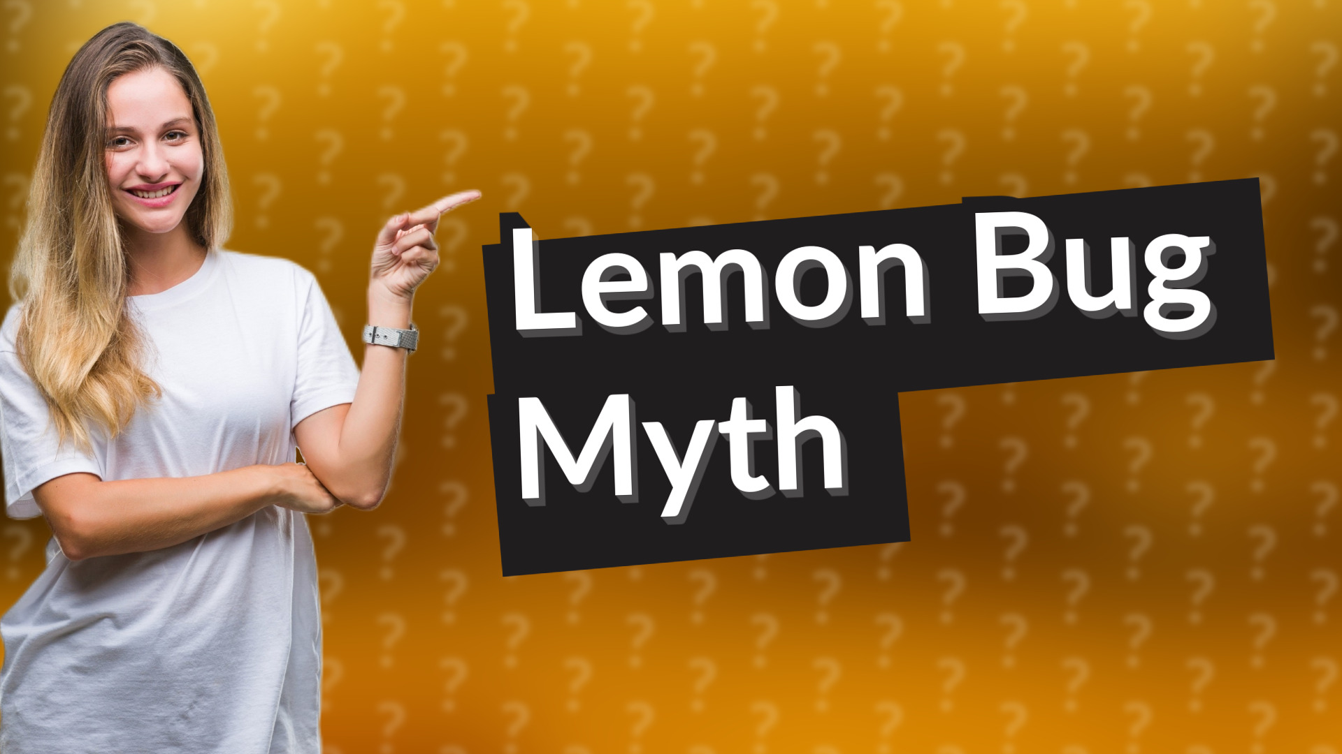 Lemon Bug Myth