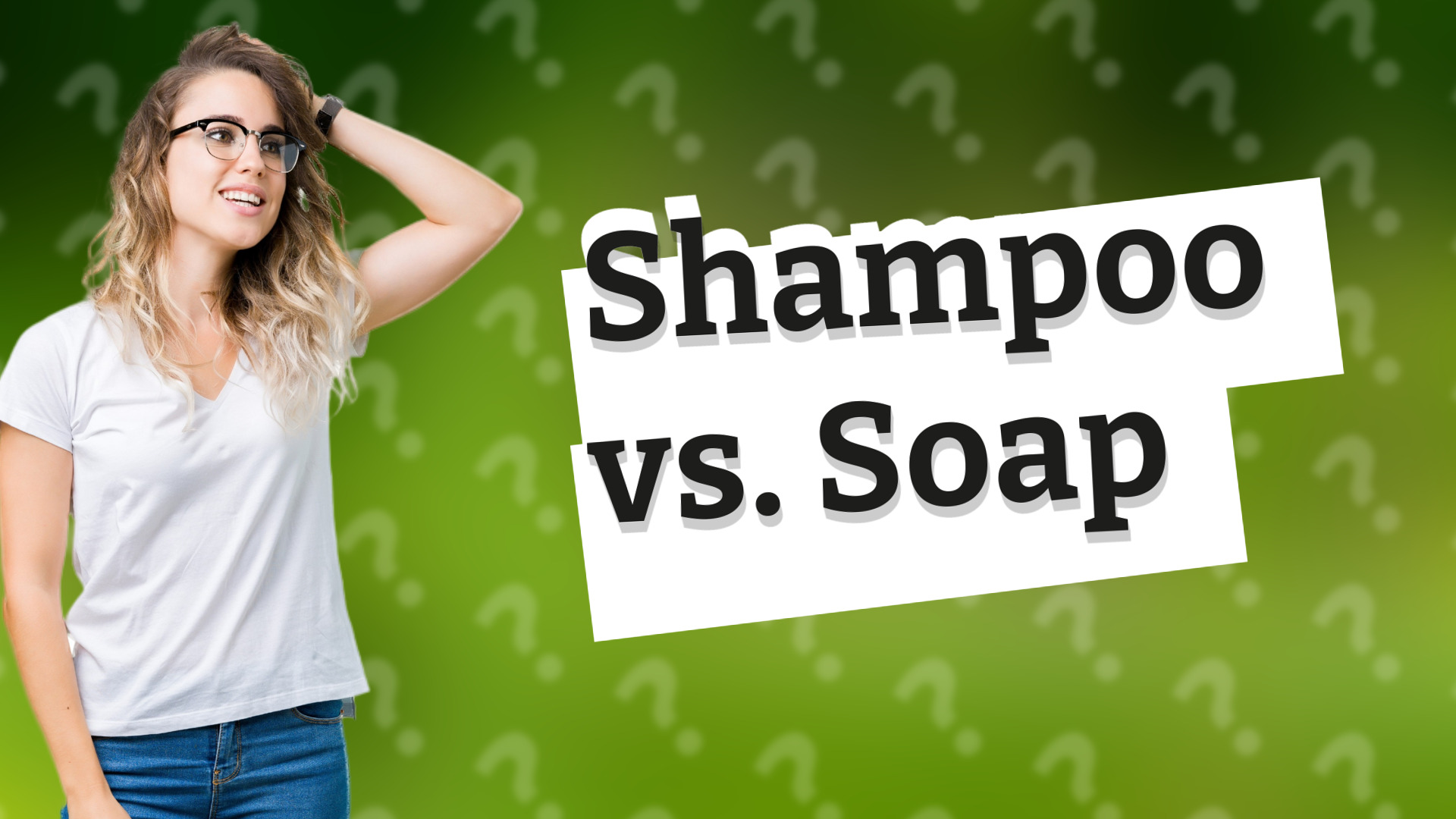 Shampoo vs. Soap