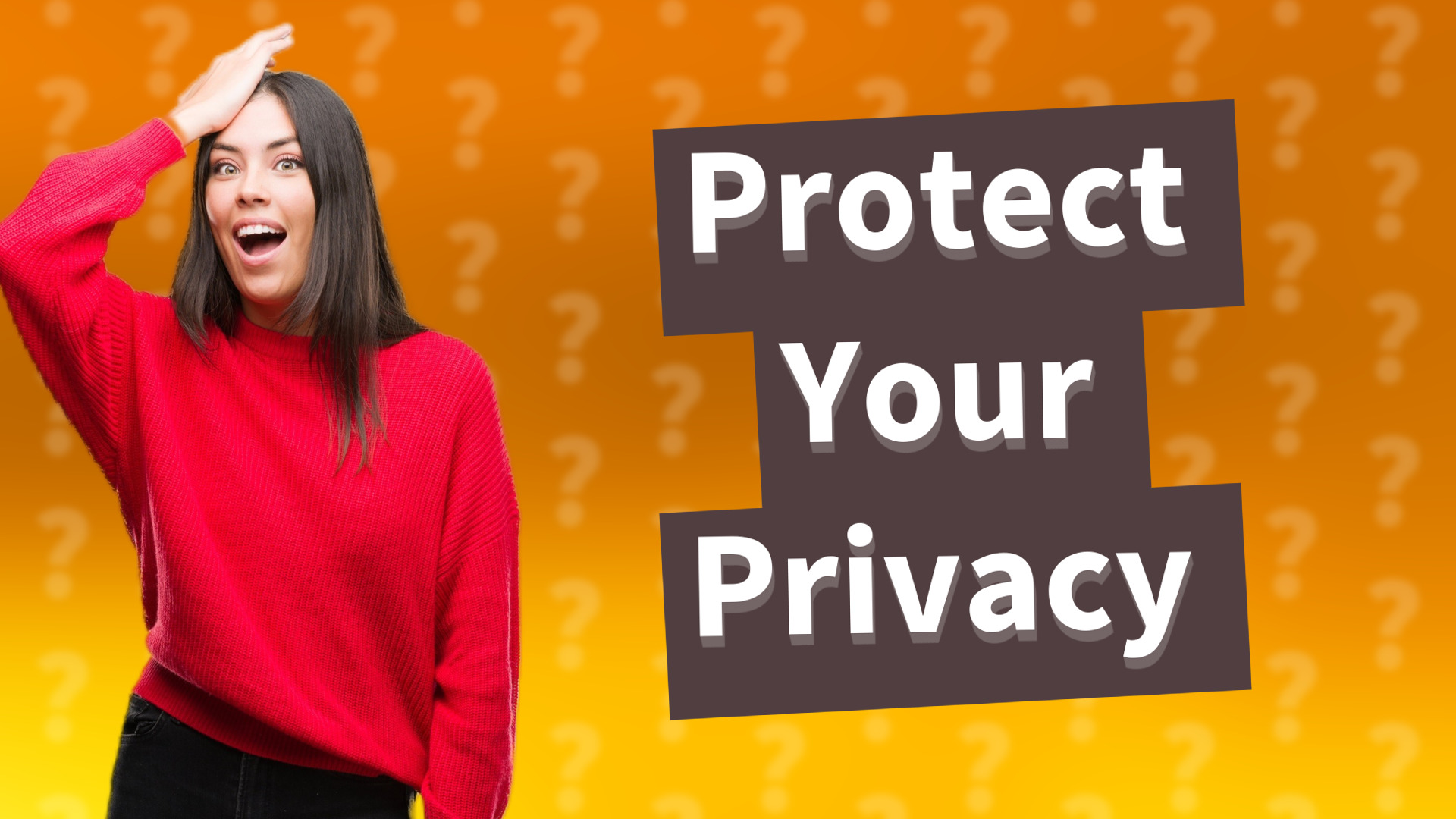 Protect Your Privacy